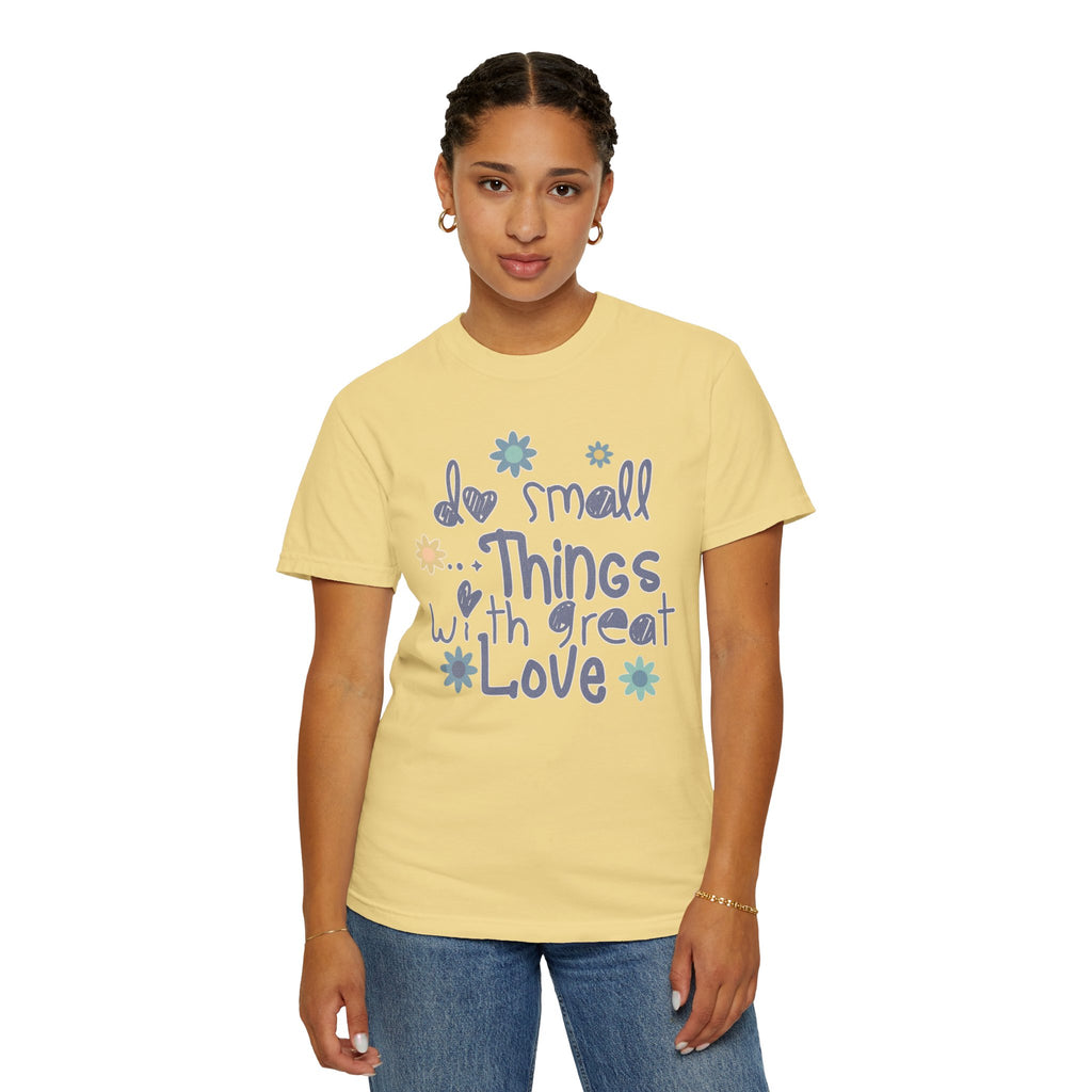 Textured T-Shirt — "Do Small Things with Great Love" Floral Graphic Tee