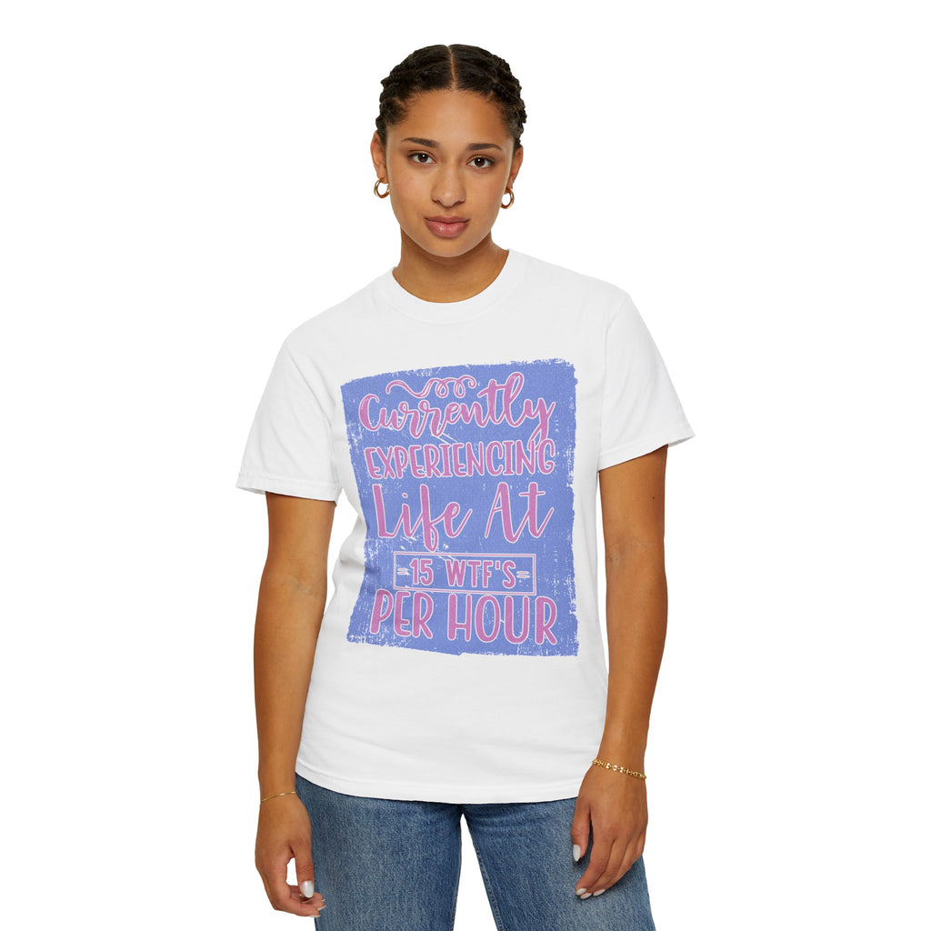 Textured T-Shirt — "Currently Experiencing Life at 15 WTS Per Hour" Retro Graphic Tee