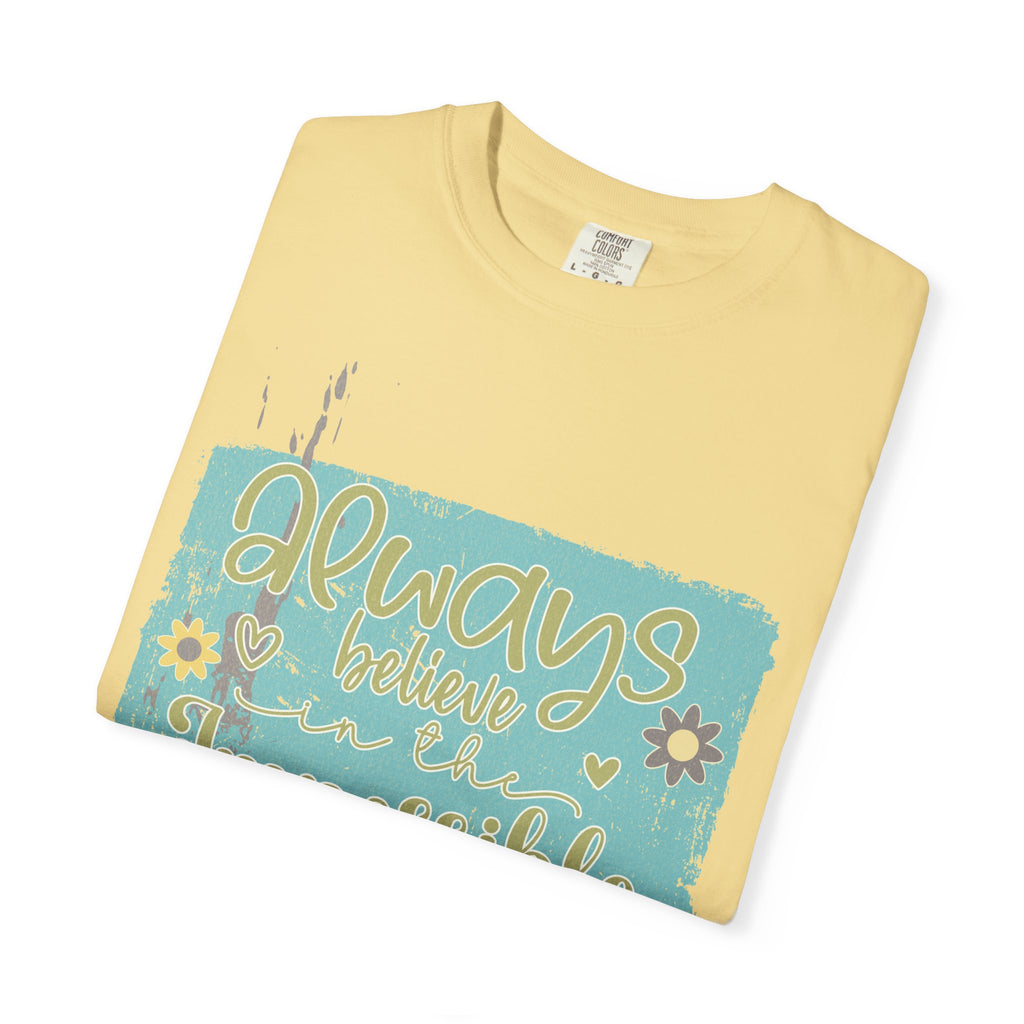 Textured T-Shirt — "Always Believe in the Impossible" Inspirational Graphic Tee