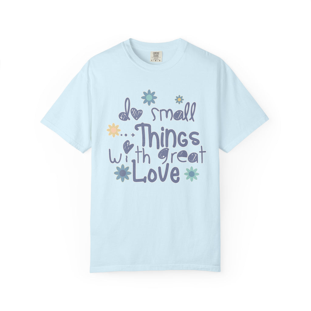 Textured T-Shirt — "Do Small Things with Great Love" Floral Graphic Tee
