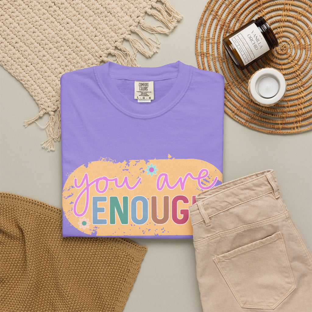 You Are Enough Textured T-Shirt — Positive Message Graphic Tee