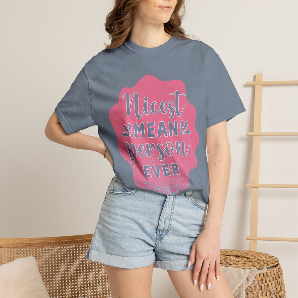 Nicest Mean Person Ever Textured T-Shirt — Funny Sarcastic Graphic Tee