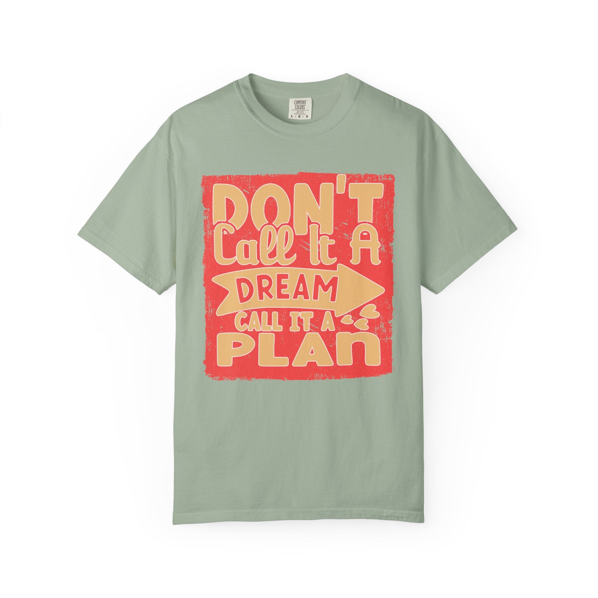 Textured Dream Plan Motivational Quote Tee Don’t Call It a Dream Call It a Plan T-Shirt