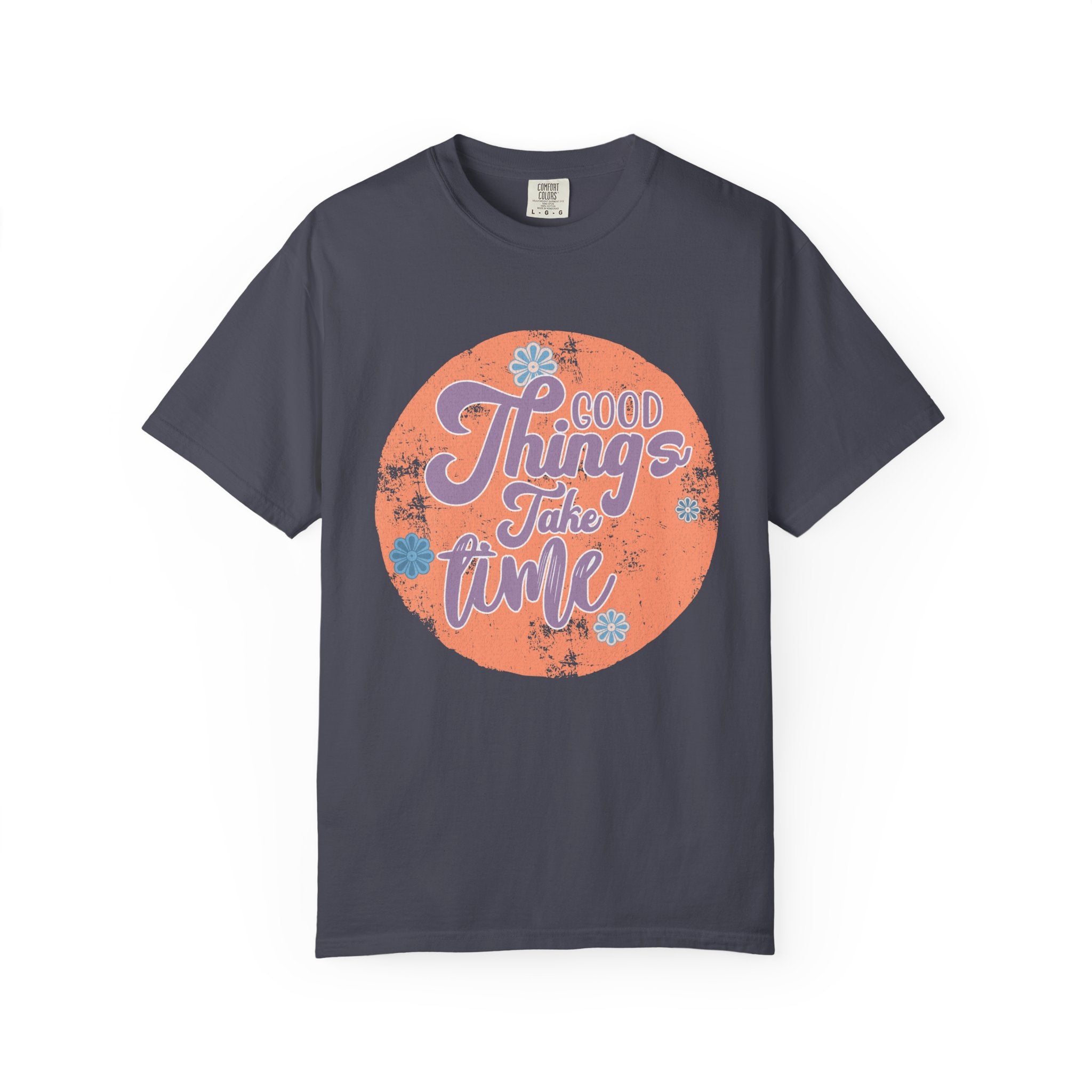 Good Things Take Time T-shirt | Textured Retro Script Circle Design