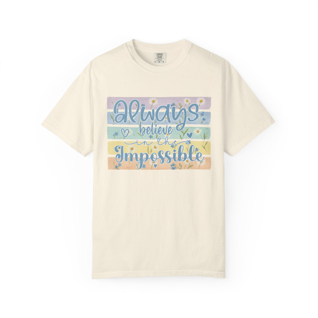 Textured T-Shirt — "Always Believe the Impossible" Pastel Inspirational Graphic Tee