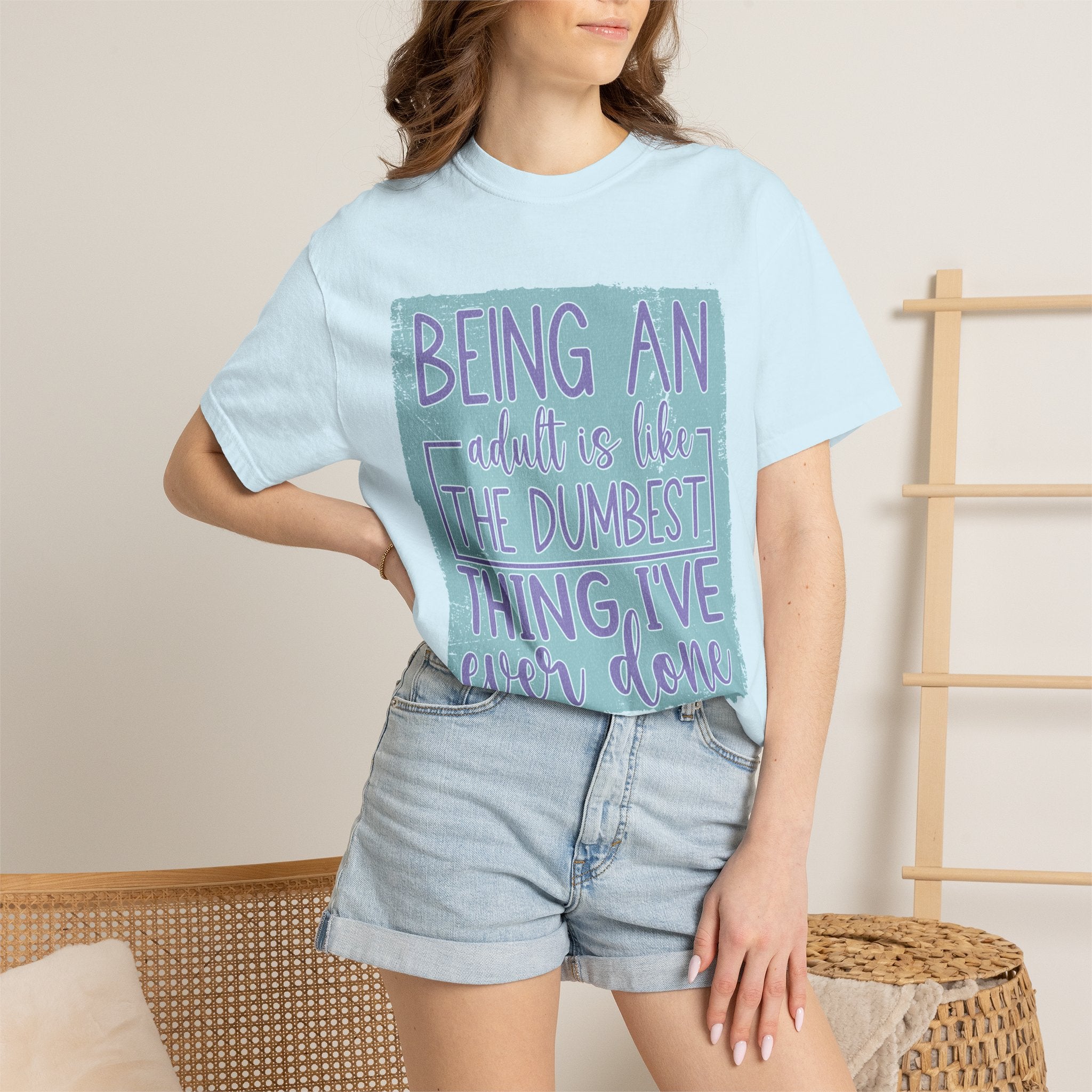 Textured Being an Adult Is the Dumbest Thing I’ve Ever Done T-Shirt — Funny Adulting Graphic Tee