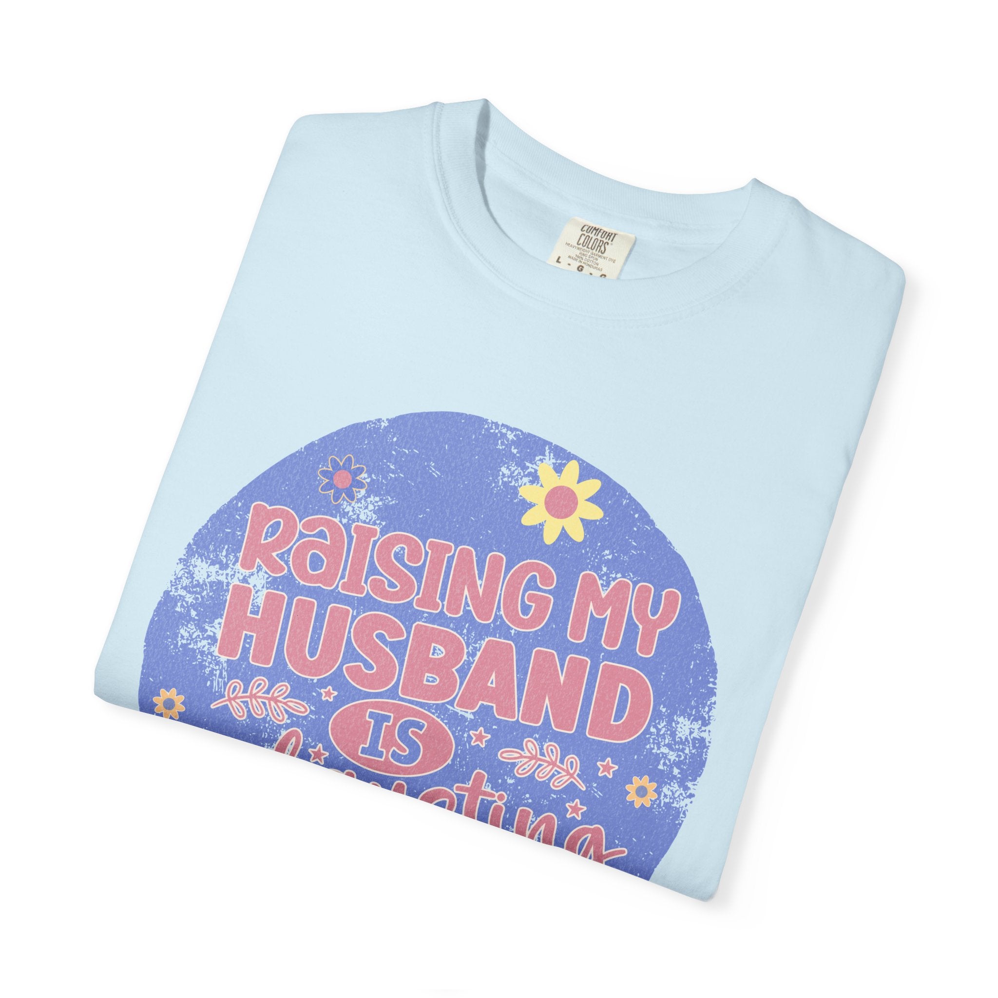 Raising My Husband Is Exhausting Textured Tee — Funny Mom Wife Graphic T-Shirt