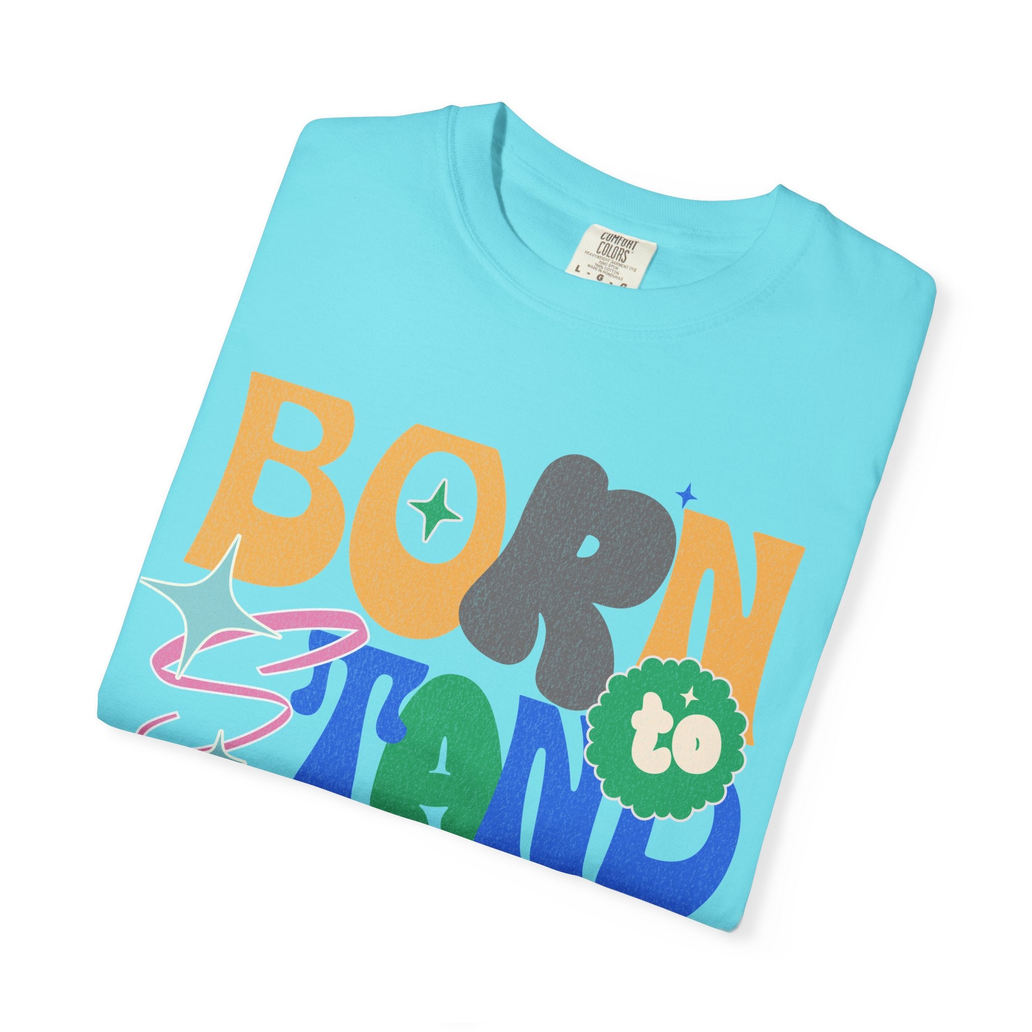 Born to Stand Out Graphic Textured T-Shirt