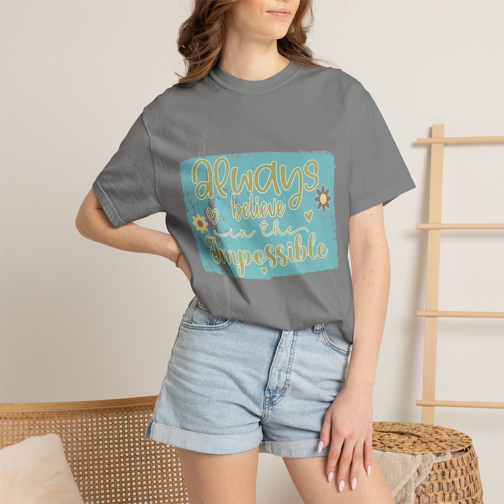Textured T-Shirt — "Always Believe in the Impossible" Inspirational Graphic Tee