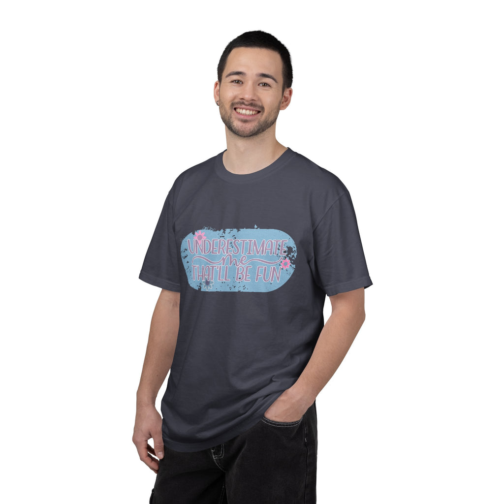 T-Shirt — "Underestimate Me, That’ll Be Fun" Textured Pastel Floral Graphic Tee