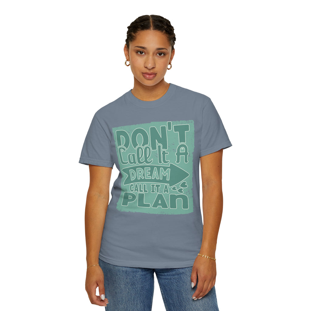 Textured Motivational T-Shirt — "Don't Call It A Dream, Call It A Plan" Inspirational Tee