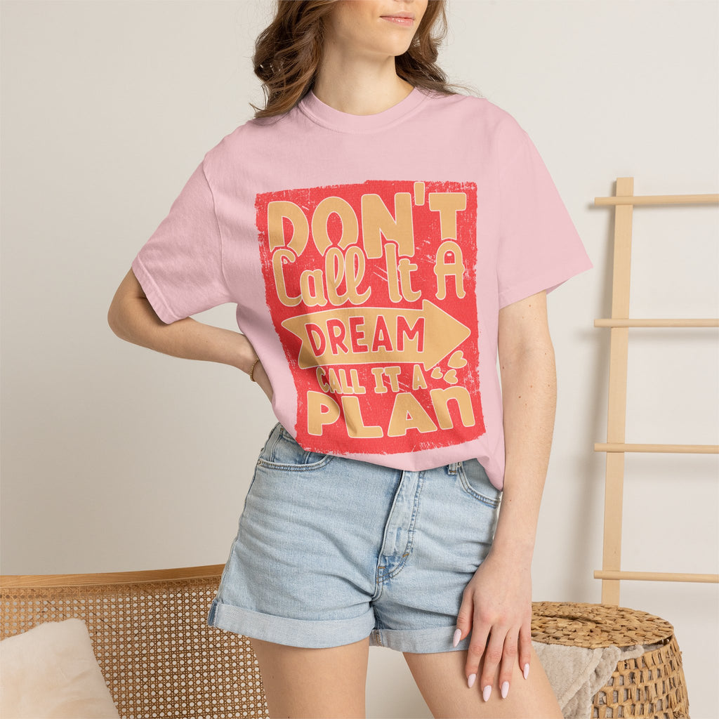 Textured Dream Plan Motivational Quote Tee Don’t Call It a Dream Call It a Plan T-Shirt