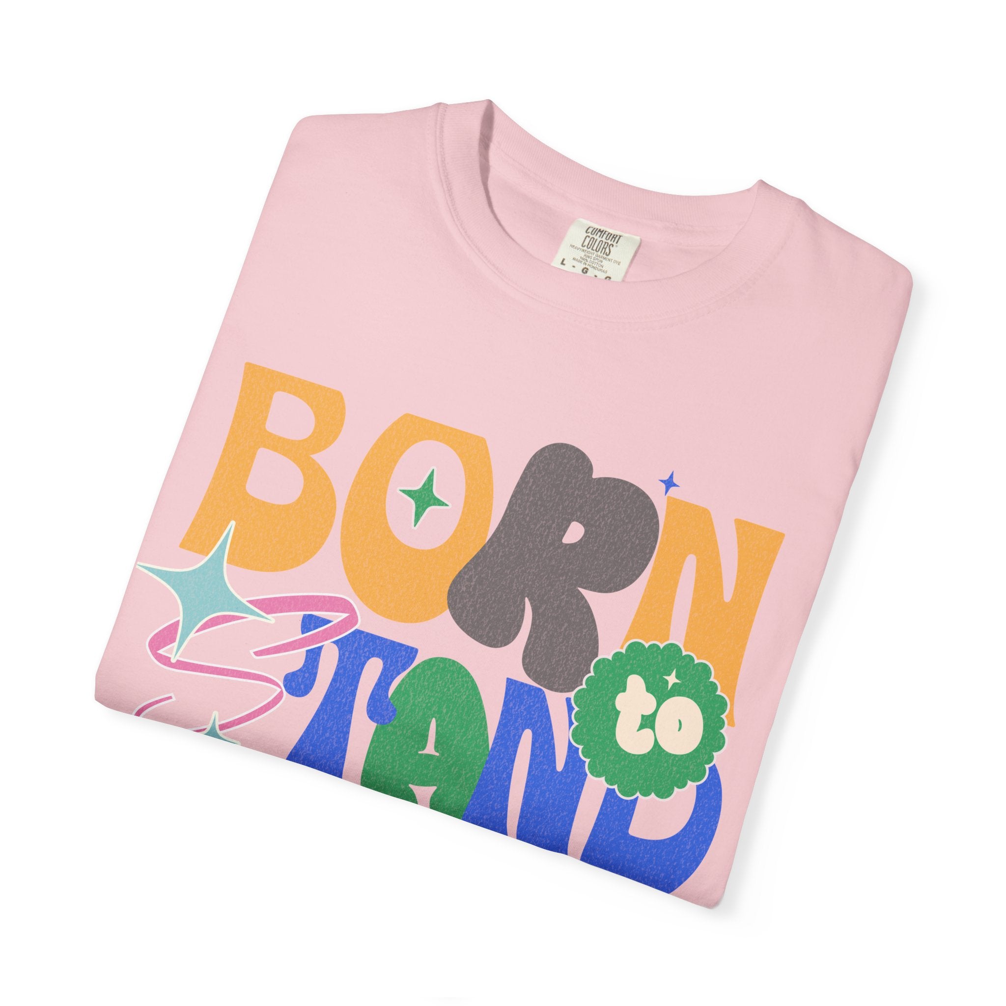 Born to Stand Out Graphic Textured T-Shirt