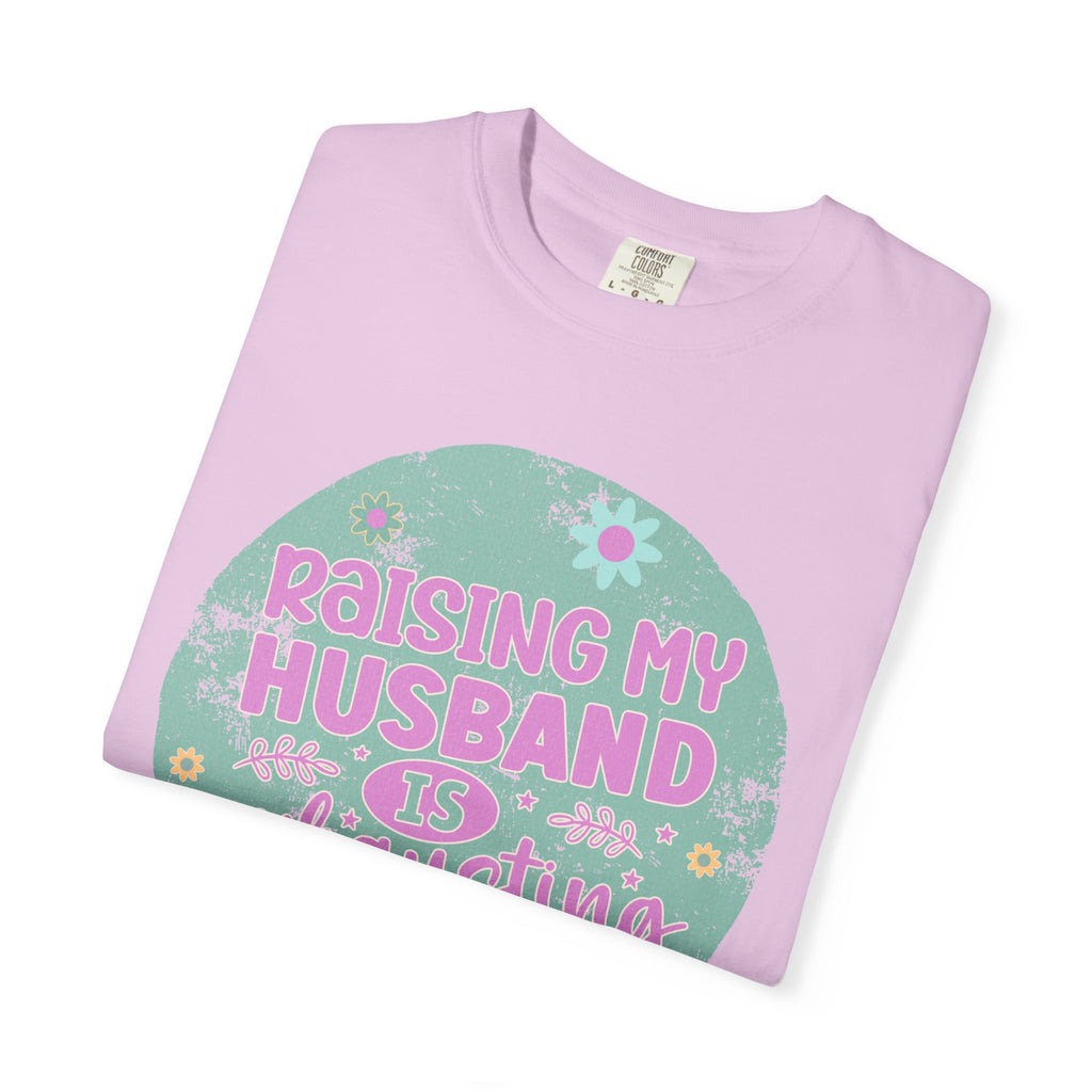 Raising My Husband Is Exhausting T-Shirt — Funny Mom Wife Gift