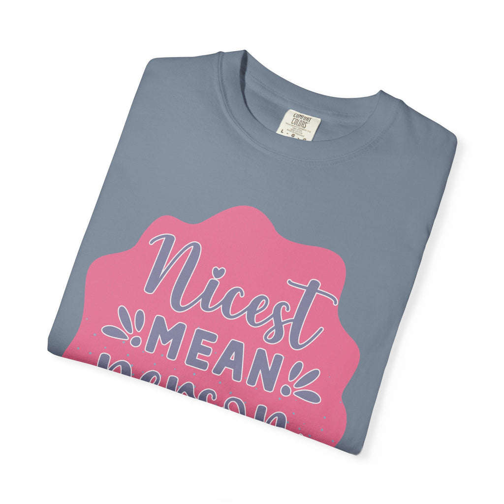 Nicest Mean Person Ever Textured T-Shirt — Funny Sarcastic Graphic Tee