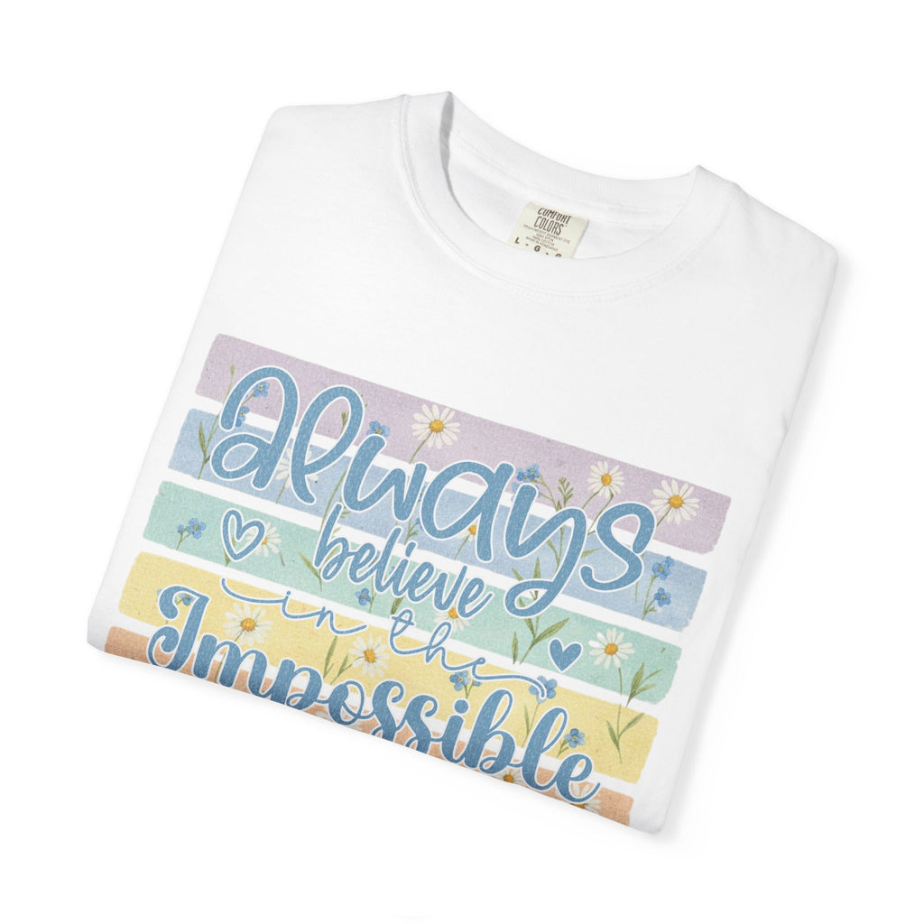 Textured T-Shirt — "Always Believe the Impossible" Pastel Inspirational Graphic Tee