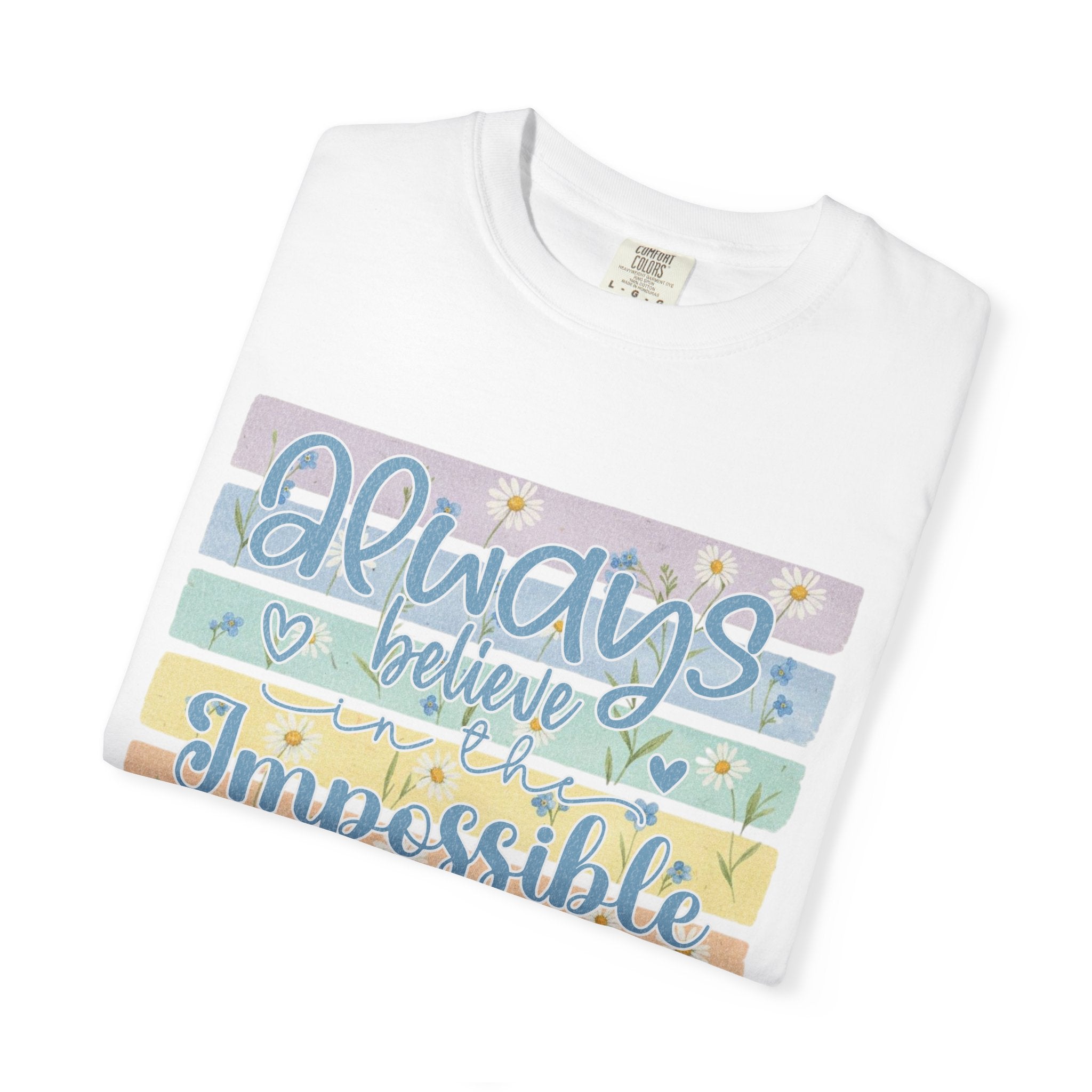 Textured T-Shirt — "Always Believe the Impossible" Pastel Inspirational Graphic Tee
