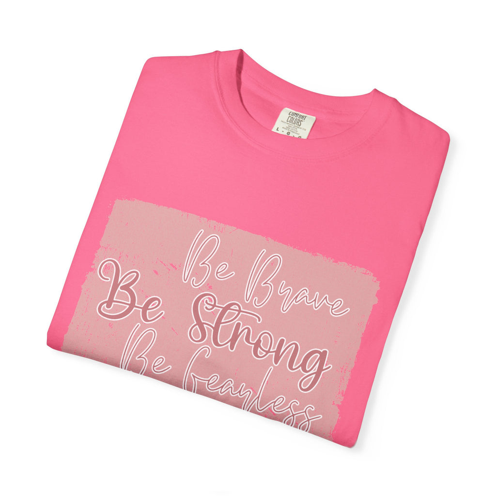 Be Brave Be Strong Be You T-shirt | Textured Inspirational Script Tee
