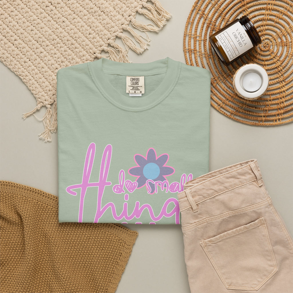 Textured T-Shirt — Do Small Things With Great Love Floral Script