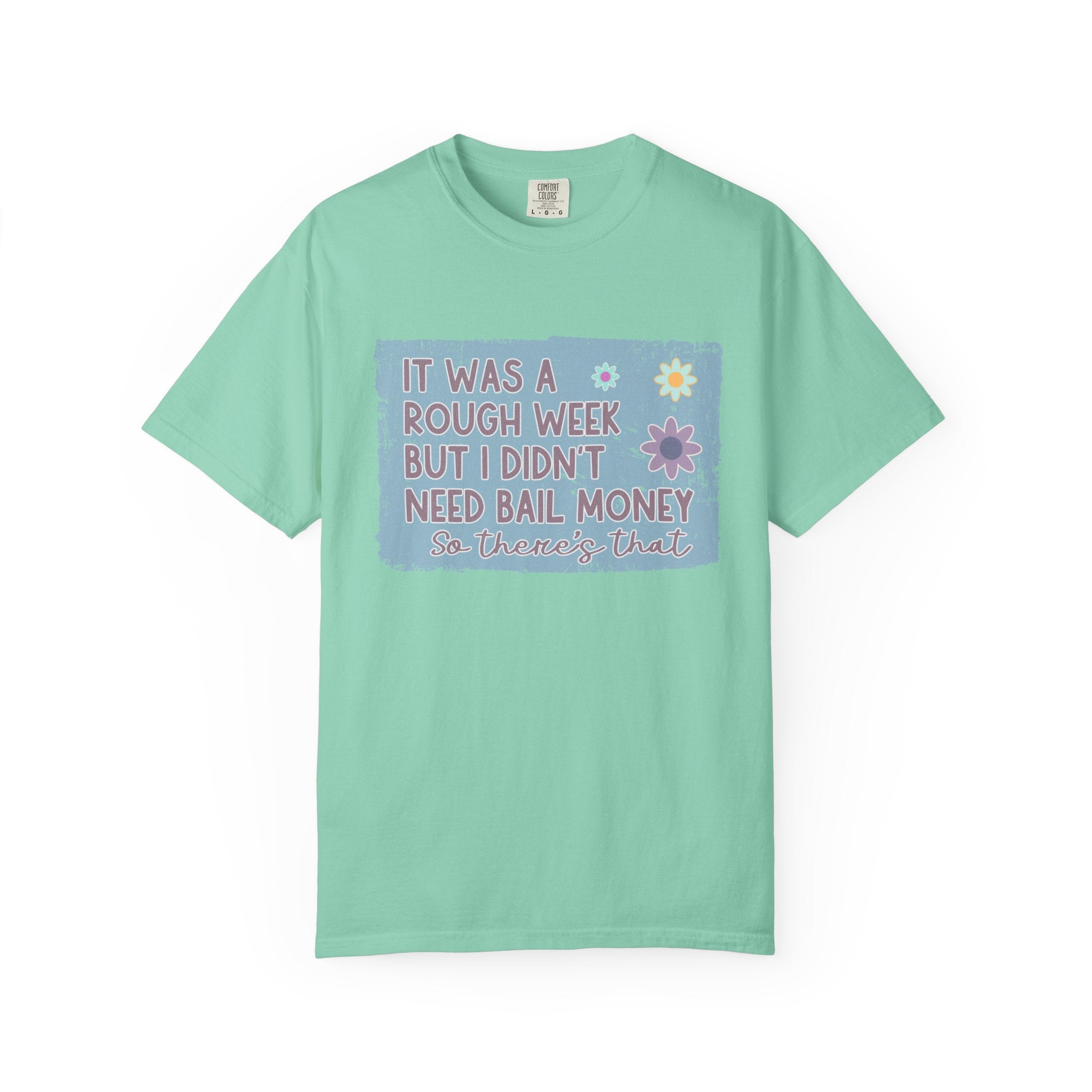 Textured Graphic T-Shirt — "It Was a Rough Week But I Didn't Need Bail Money" Vintage Floral Tee