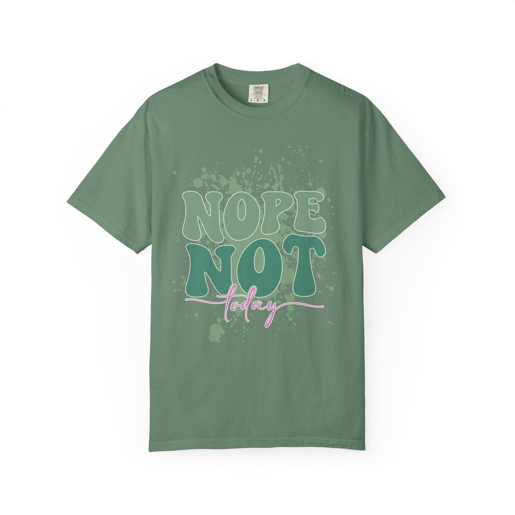 Nope Not Today Textured  T-Shirt — Funny Graphic Statement Tee