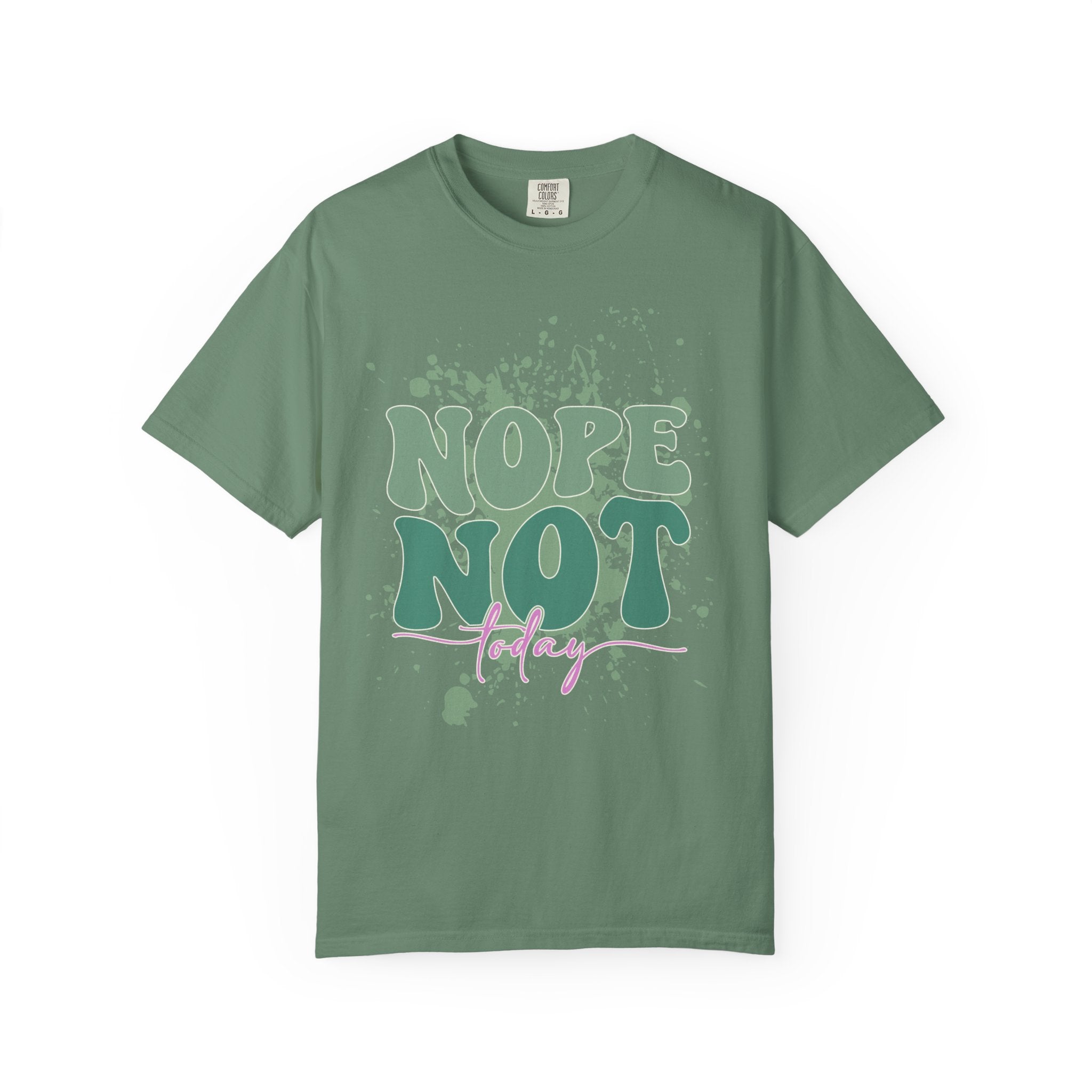 Nope Not Today Textured  T-Shirt — Funny Graphic Statement Tee