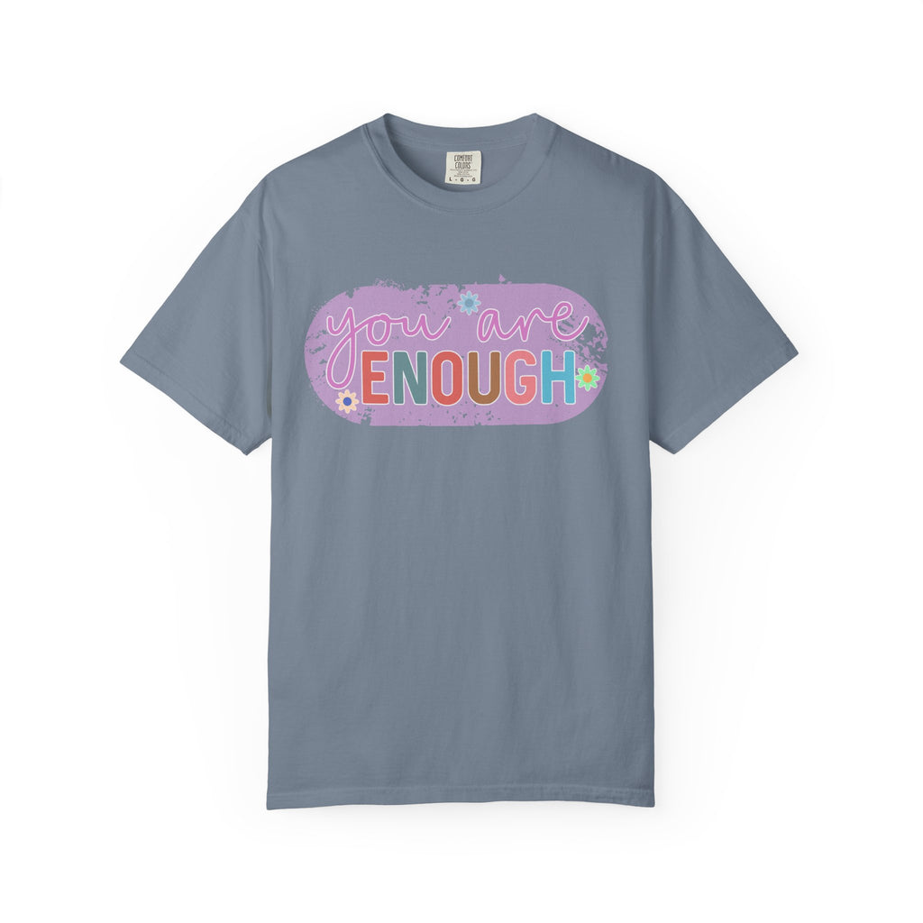 You Are Enough Textured T-Shirt — Positive Affirmation Floral Tee
