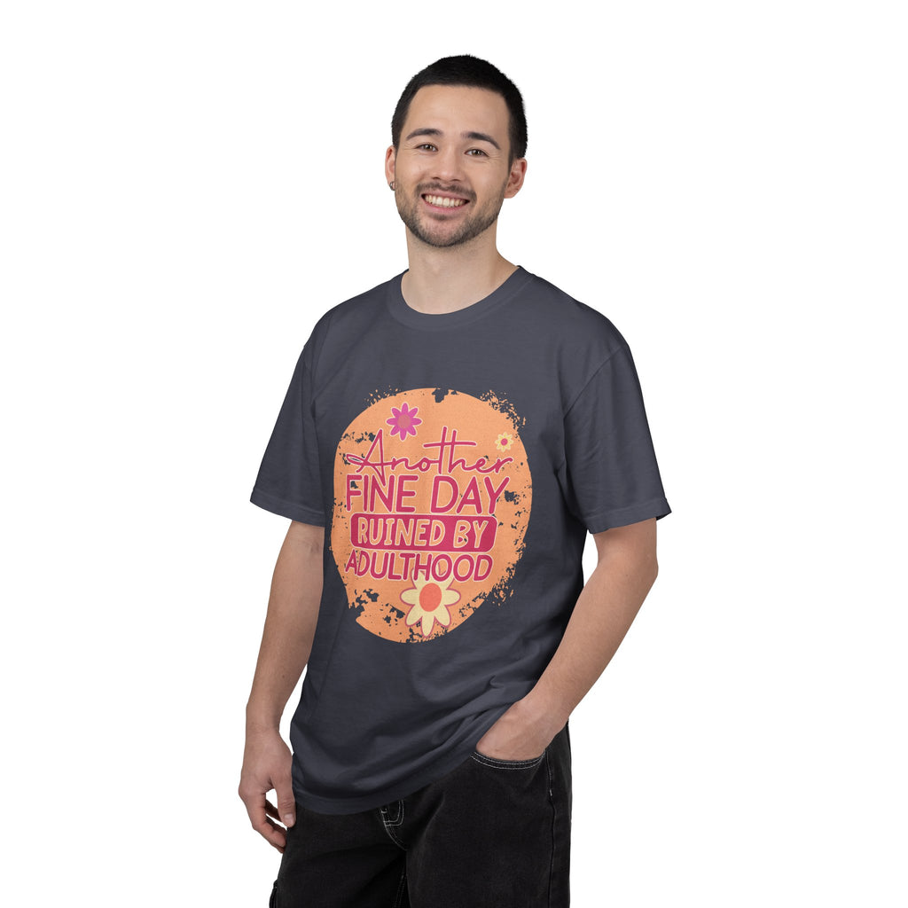T-Shirt — "Another Fine Day Ruined by Adulthood"Textured Retro Floral Graphic