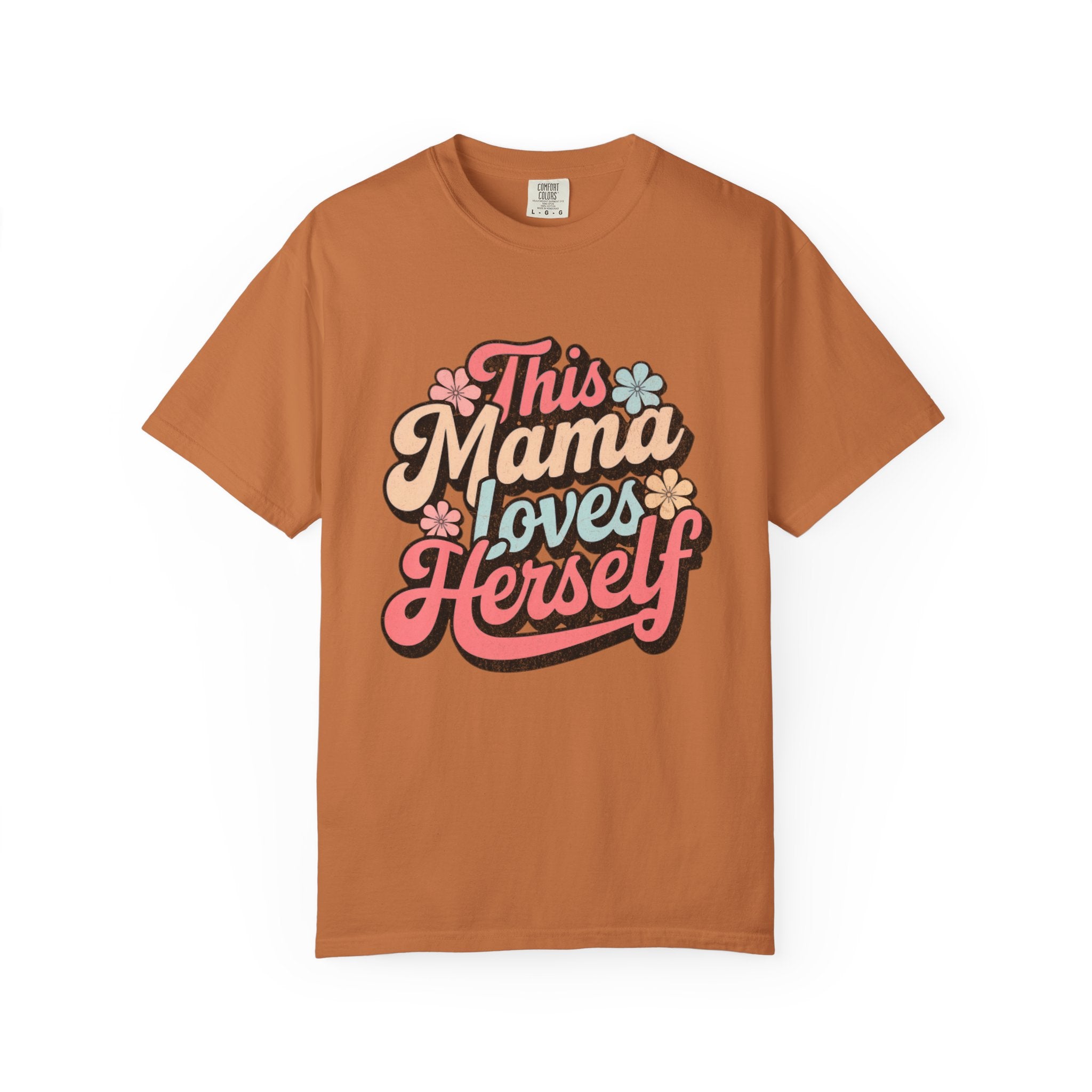 This Mama Loves Herself T-Shirt |Textured Retro Floral Typography