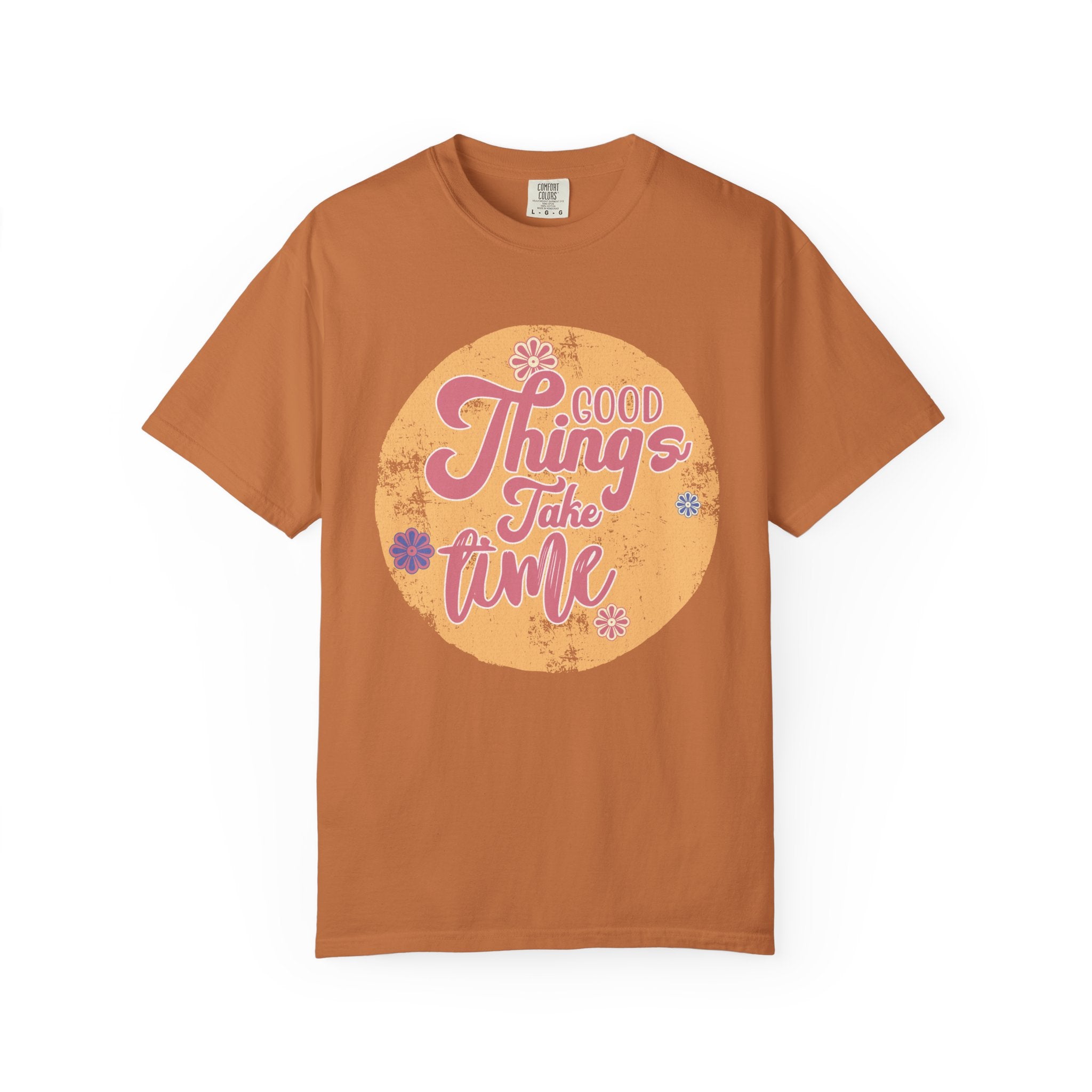 Good Things Take Time T-Shirt | Textured Retro Script Floral Graphic