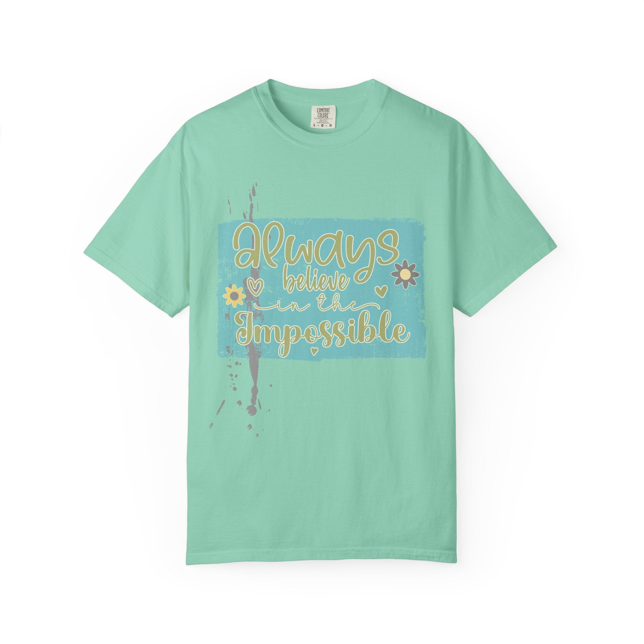 Textured T-Shirt — "Always Believe in the Impossible" Inspirational Graphic Tee