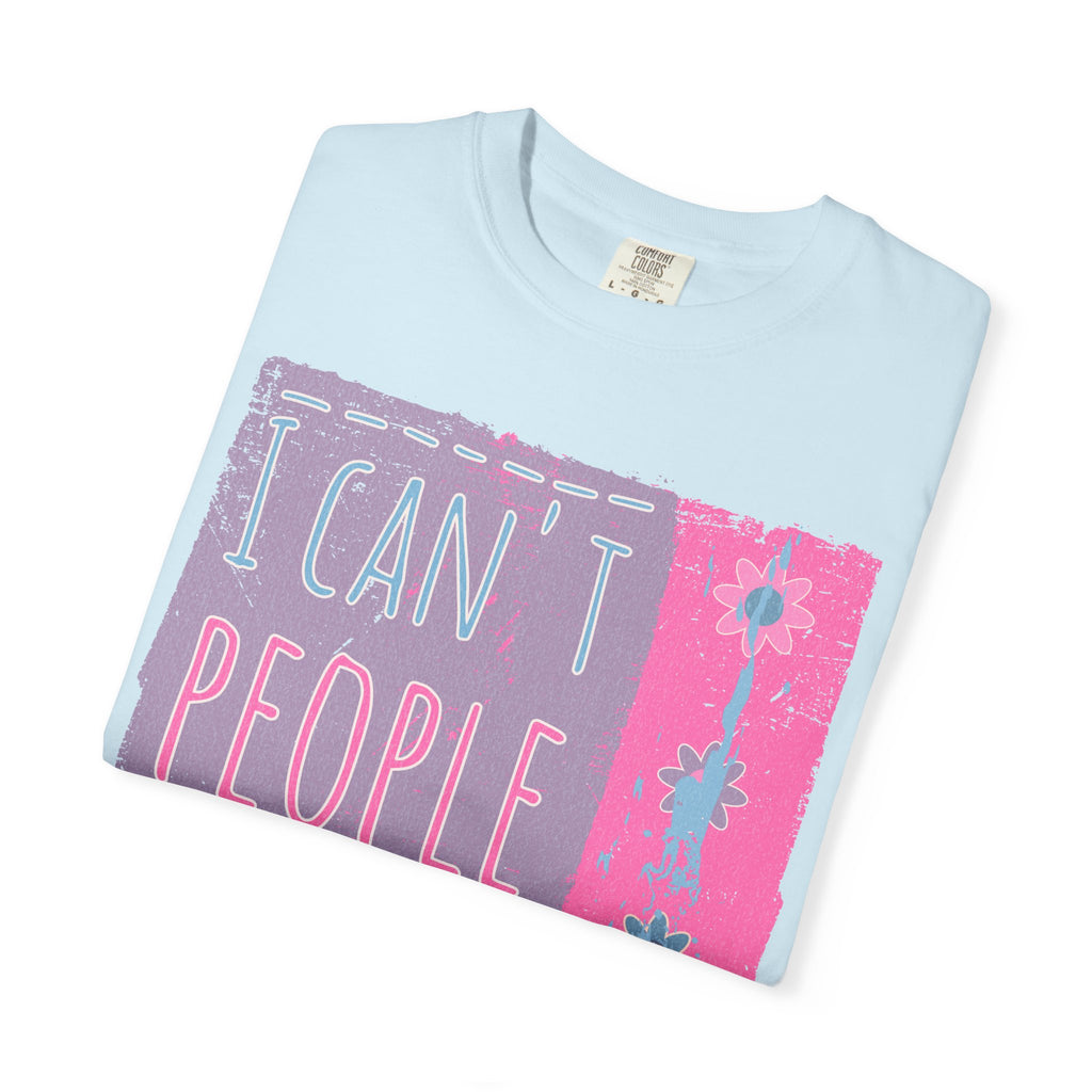I Can't People Today Textured T-Shirt – Funny Introvert Graphic Tee