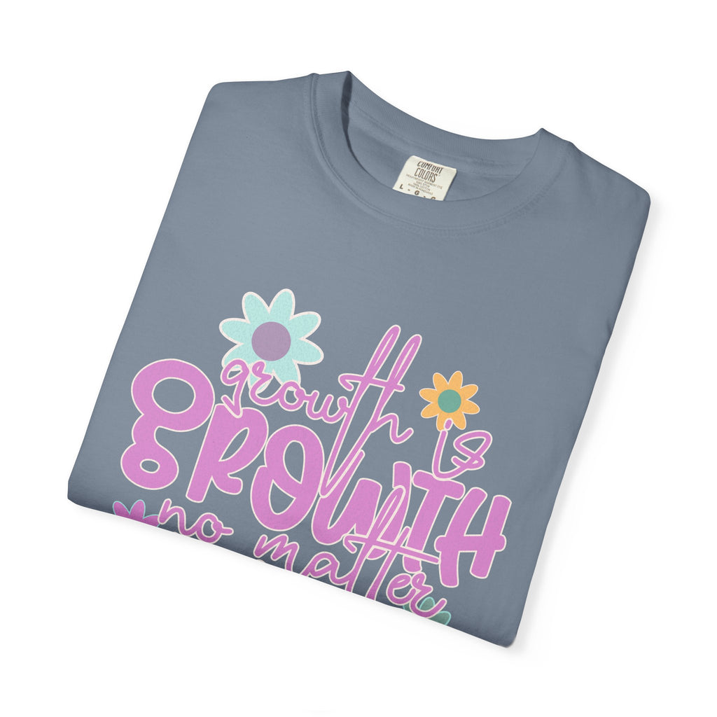 Textured Growth Is Growth T-Shirt — "Growth Is Growth No Matter How Small" Floral Tee