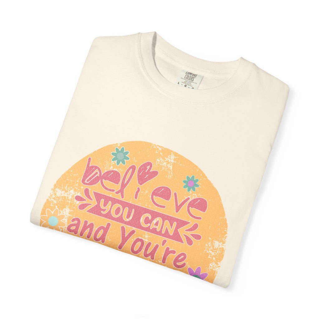 Textured Believe You Can Tee — "Believe You Can and You're Halfway There" Inspirational T‑Shirt
