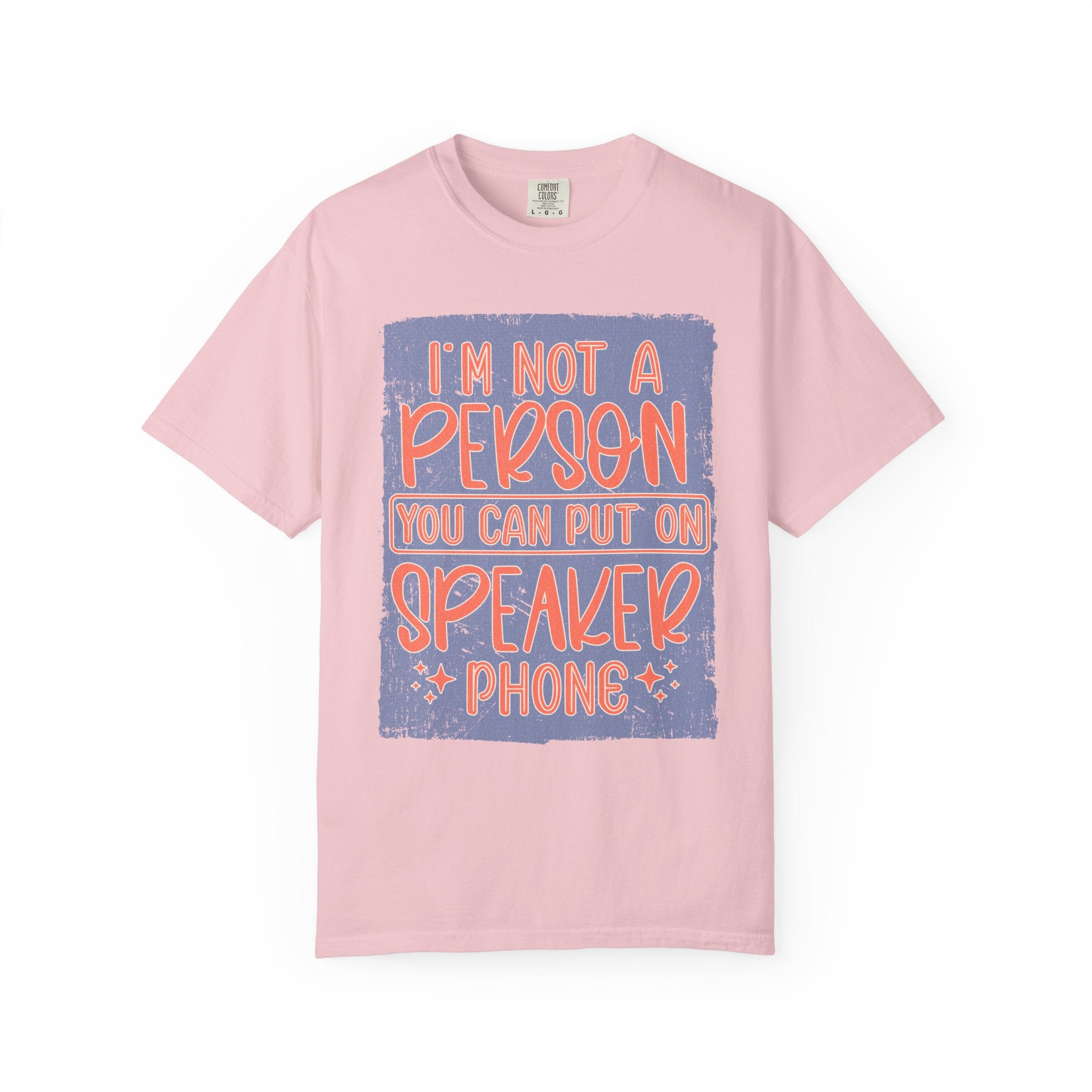 Textured T-Shirt — "I’m Not a Person You Can Put on Speaker Phone" Graphic Tee