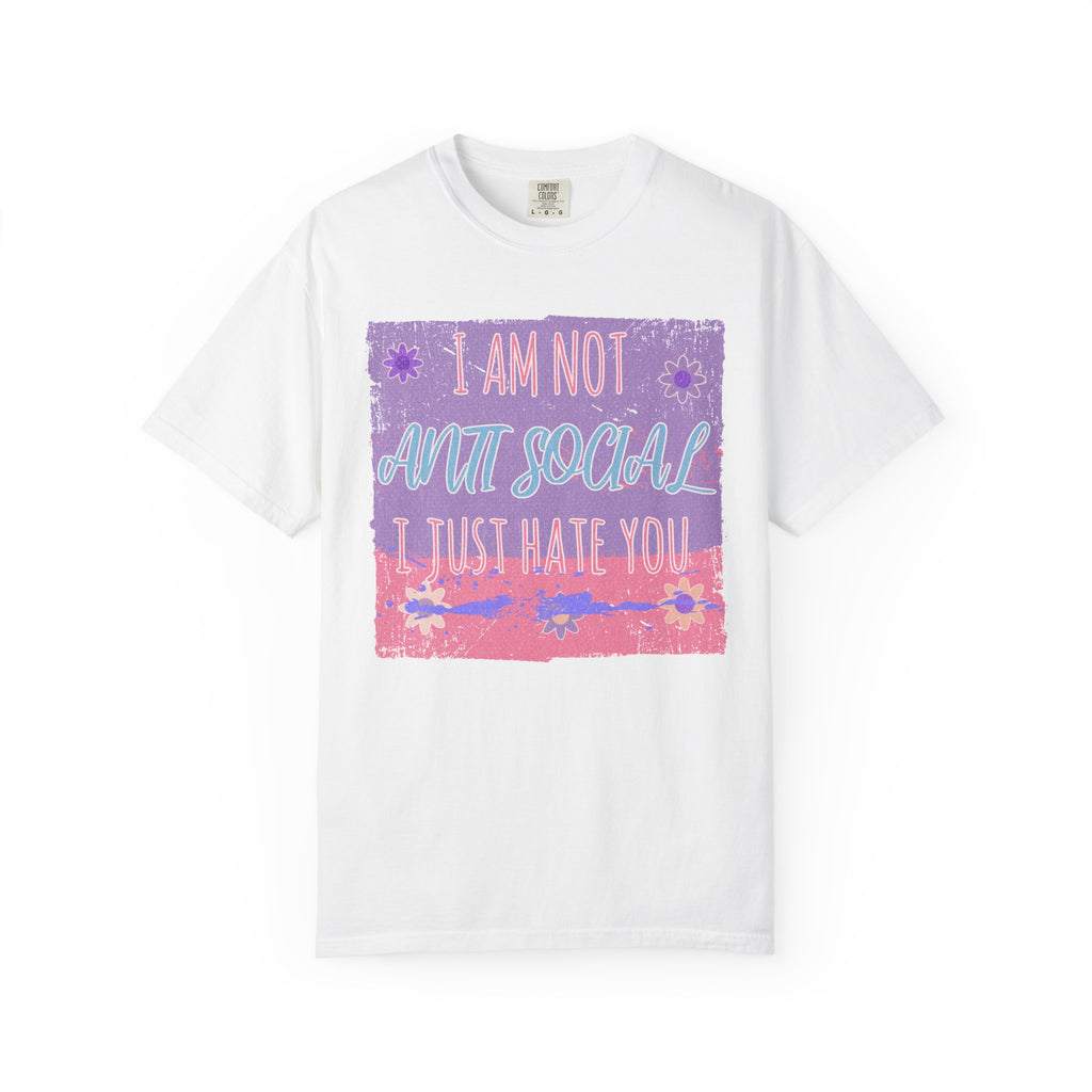 I Am Not Anti Social I Just Hate You Graphic Textured T-Shirt