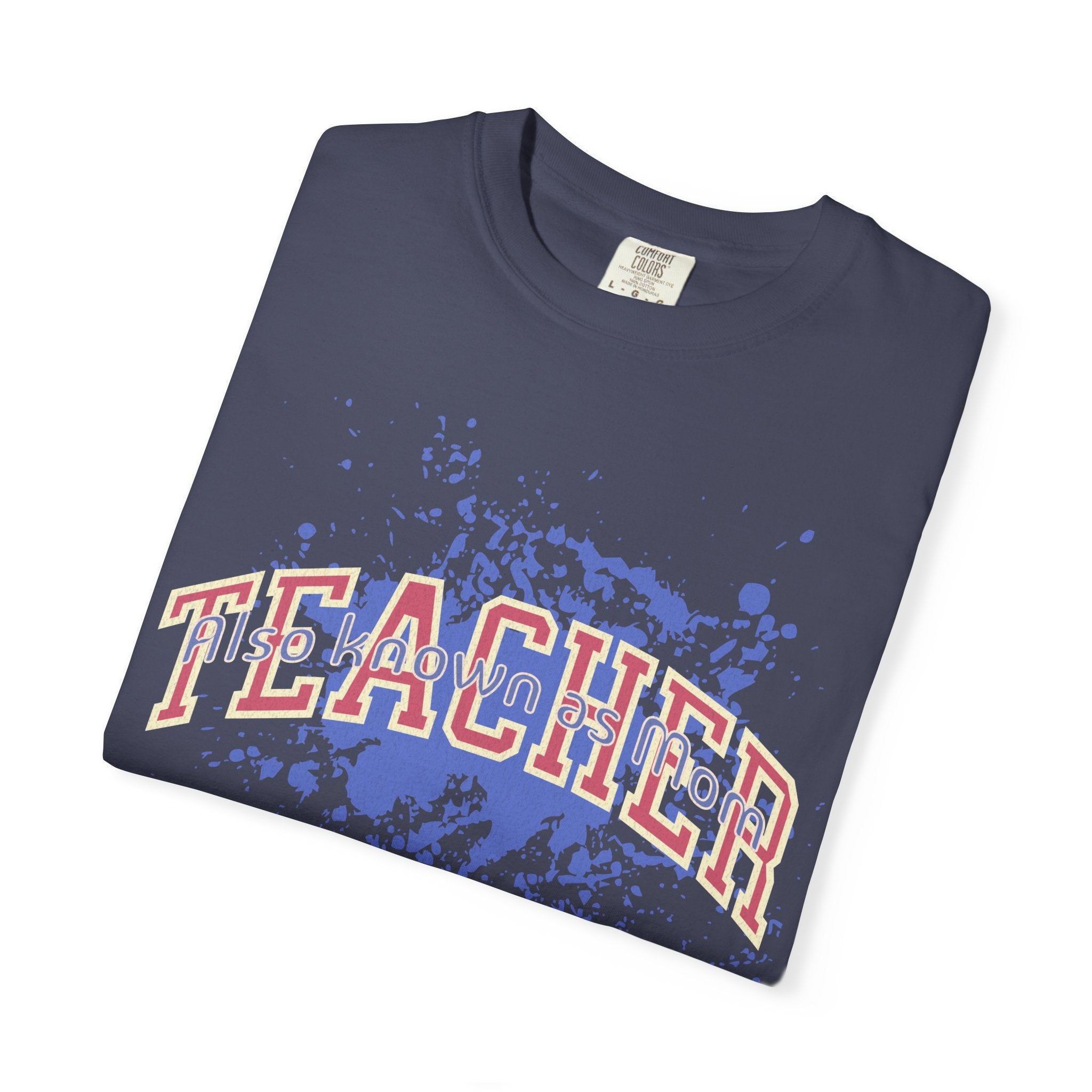 Teacher Also Known As Mom Textured T-Shirt — 'TEACHER' Collegiate Arc Design