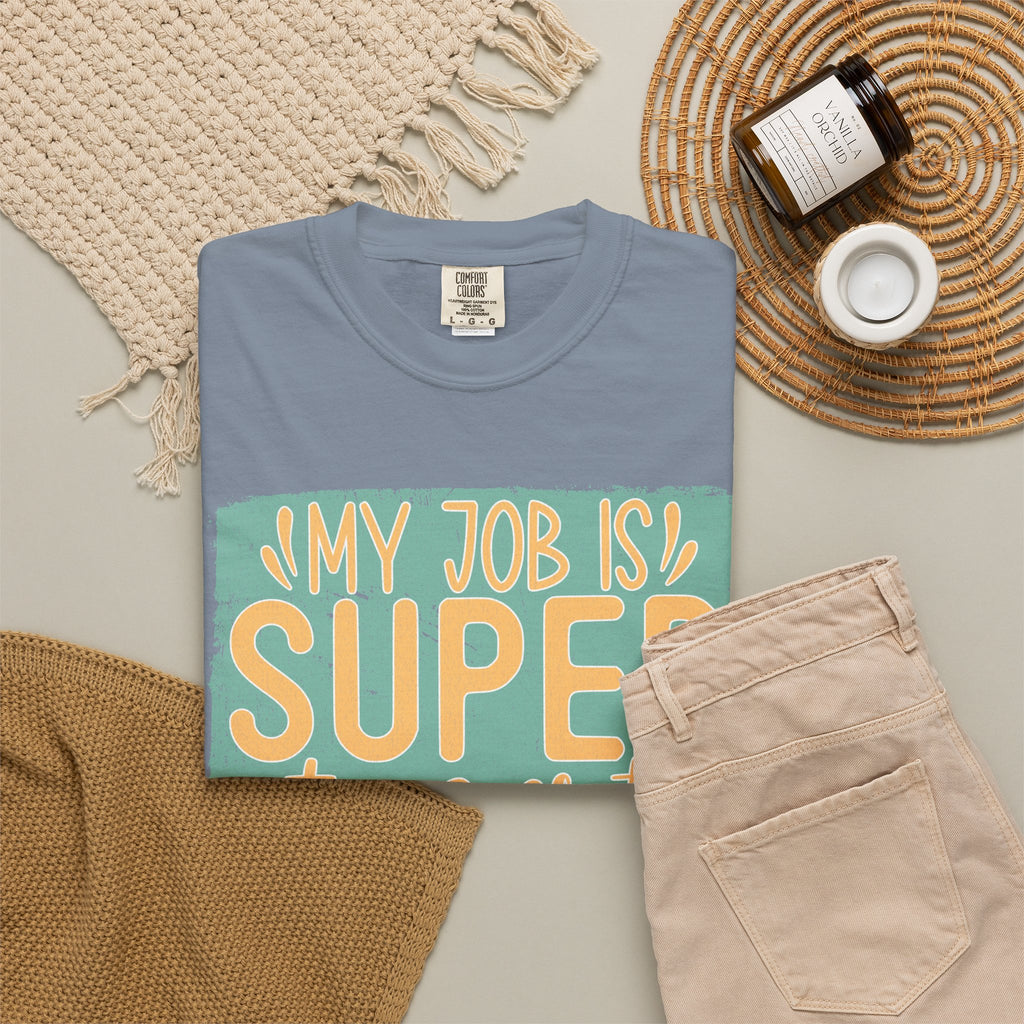 Textured Funny Graphic T-Shirt — “My Job Is Super Top Secret Even I Don’t Know What I’m Doing”