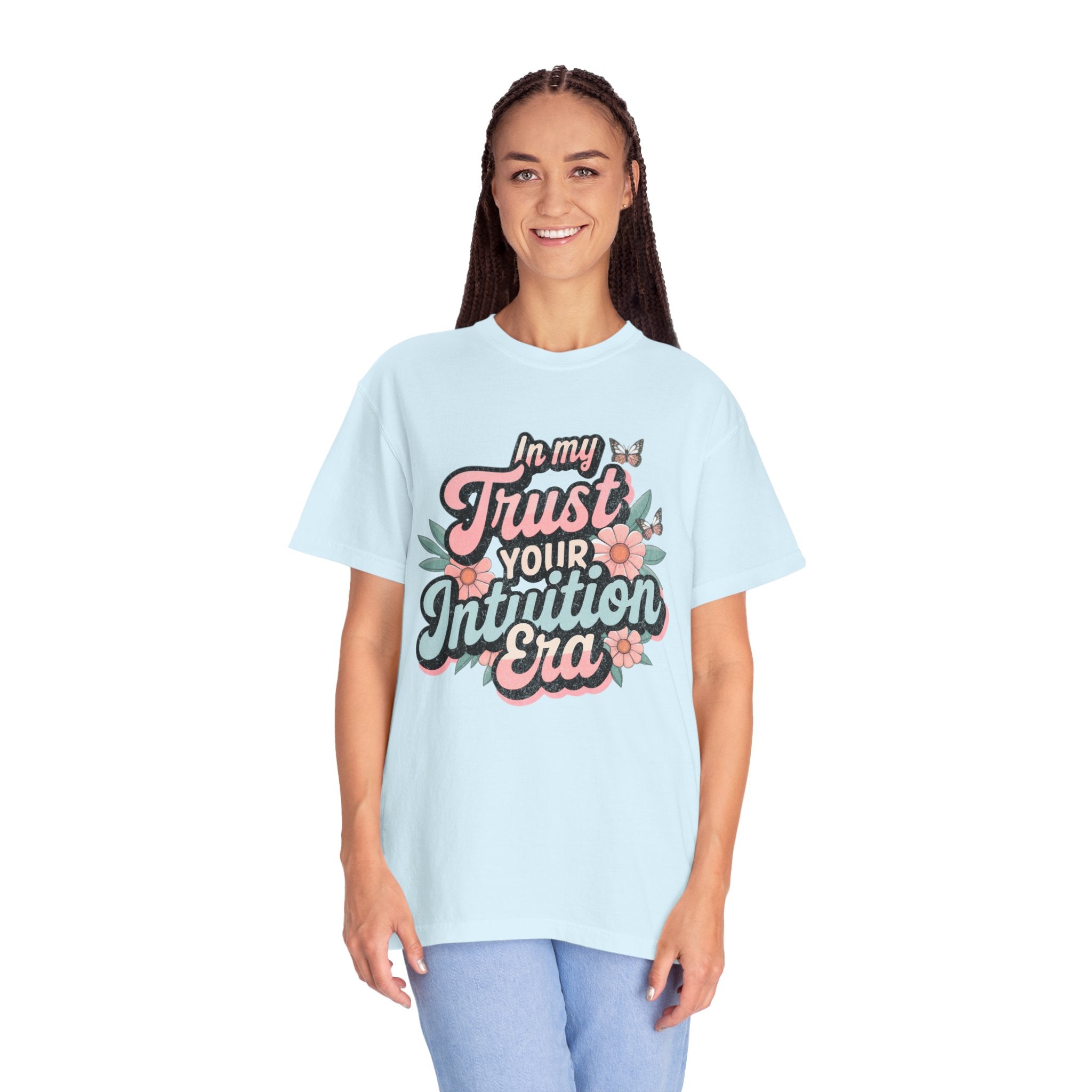 Trust Your Intuition Era T-shirt | Textured Floral Script Typography, Positive Message