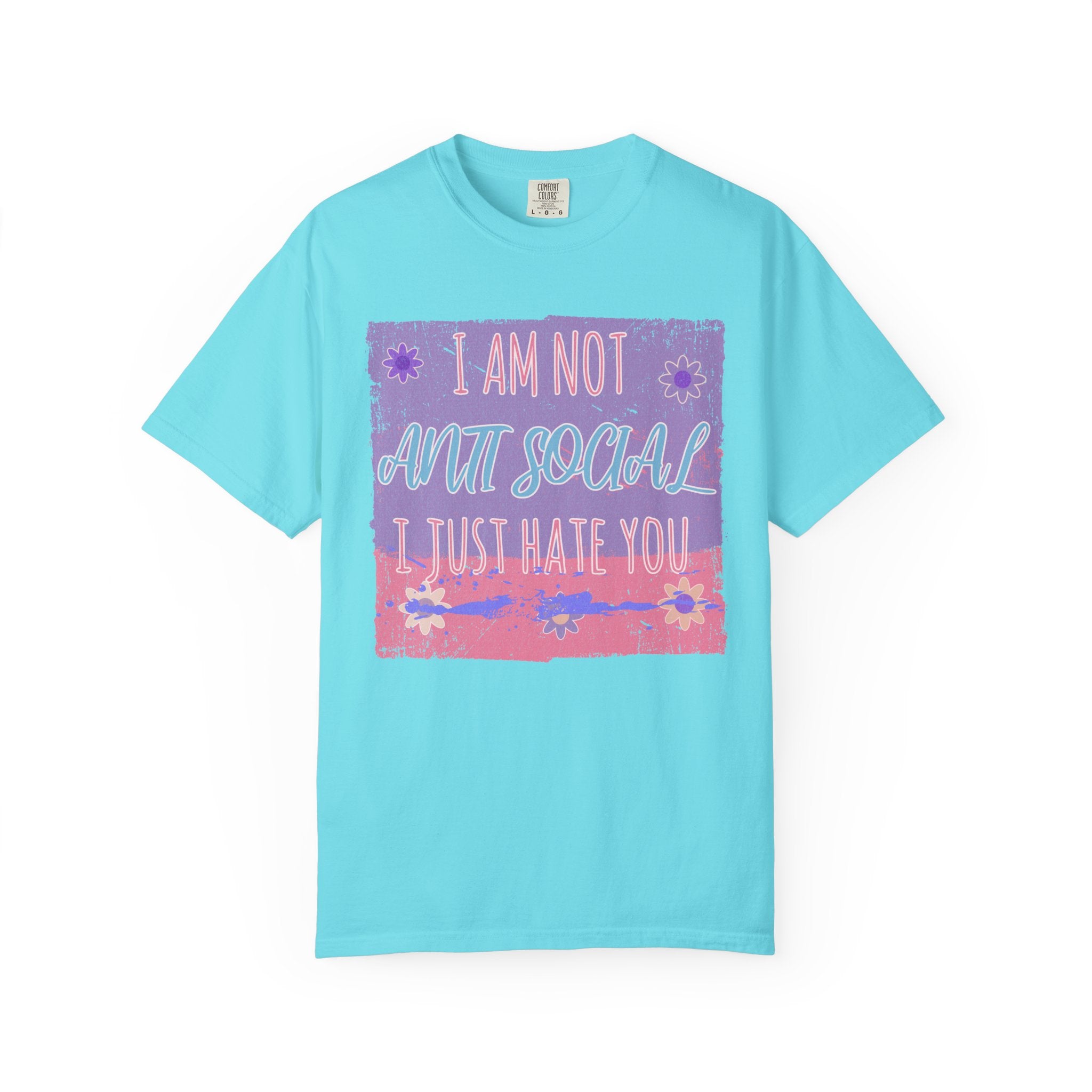 I Am Not Anti Social I Just Hate You Graphic Textured T-Shirt