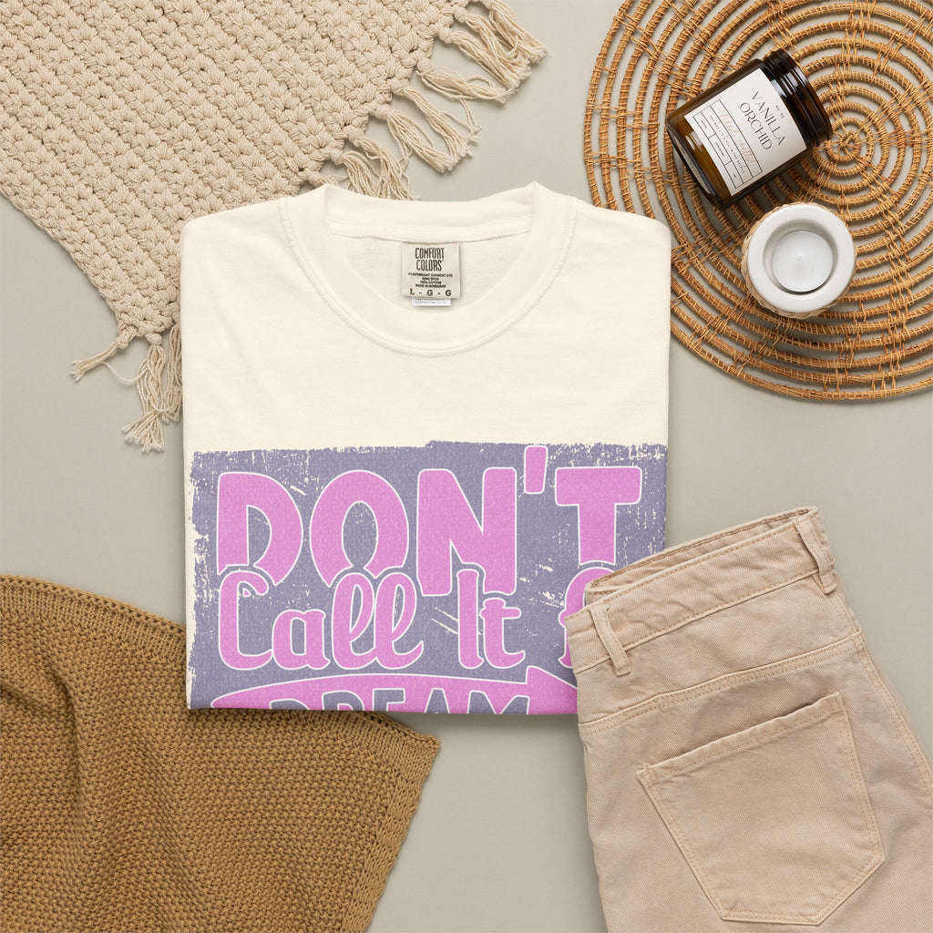 Textured Don’t Call It A Dream Call It A Plan T-Shirt — Motivational Graphic Tee