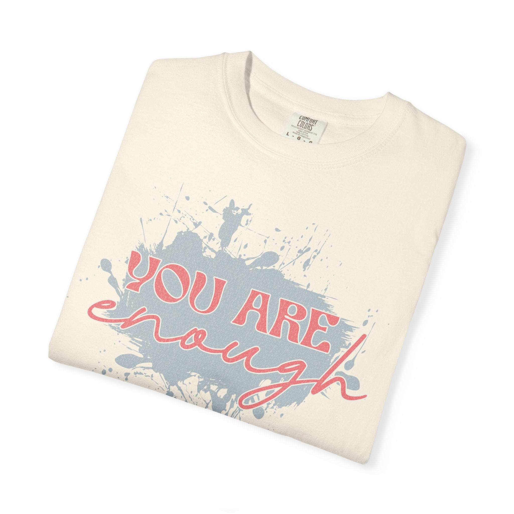 You Are Enough Textured Tee — Inspirational Positive Message Graphic T-Shirt