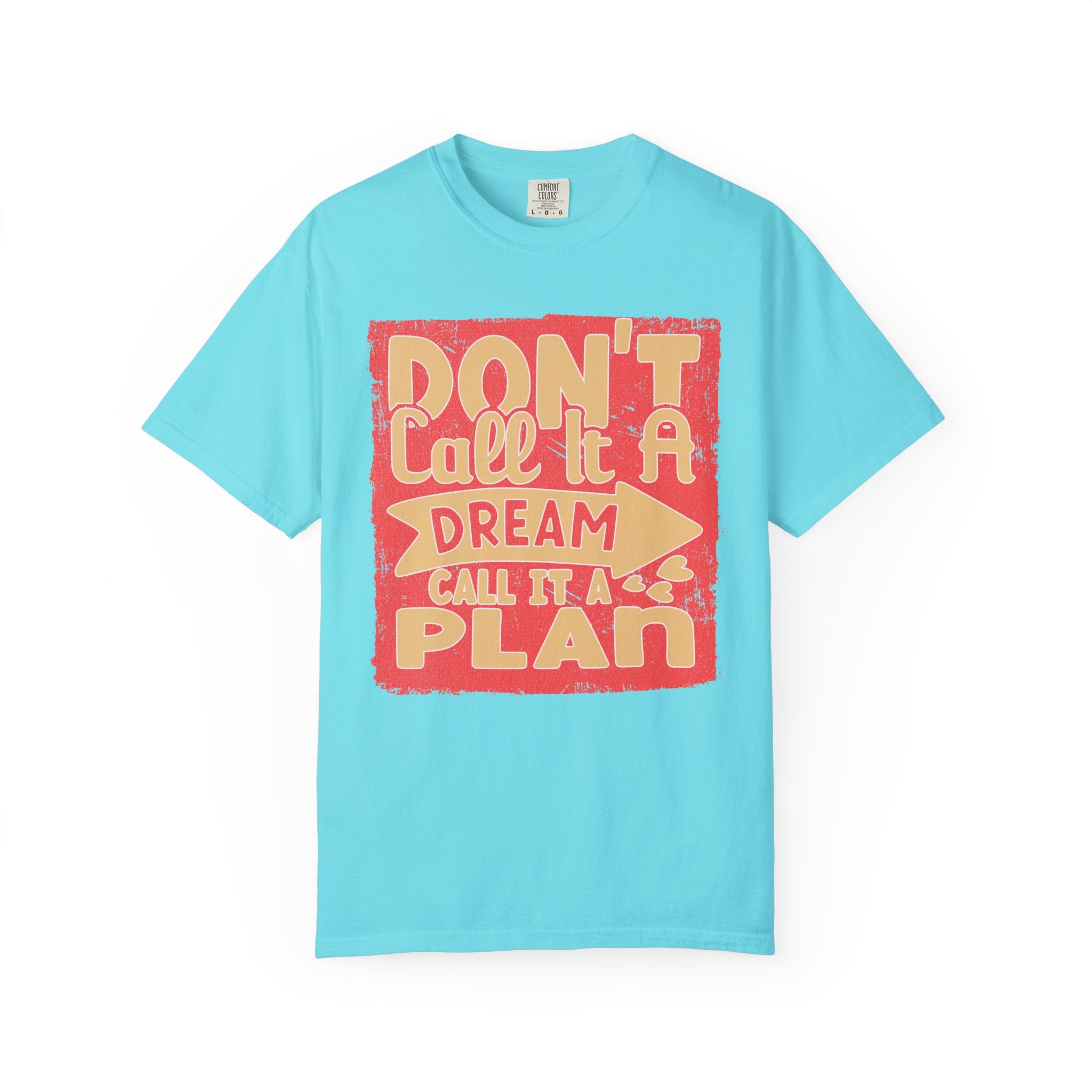 Textured Dream Plan Motivational Quote Tee Don’t Call It a Dream Call It a Plan T-Shirt