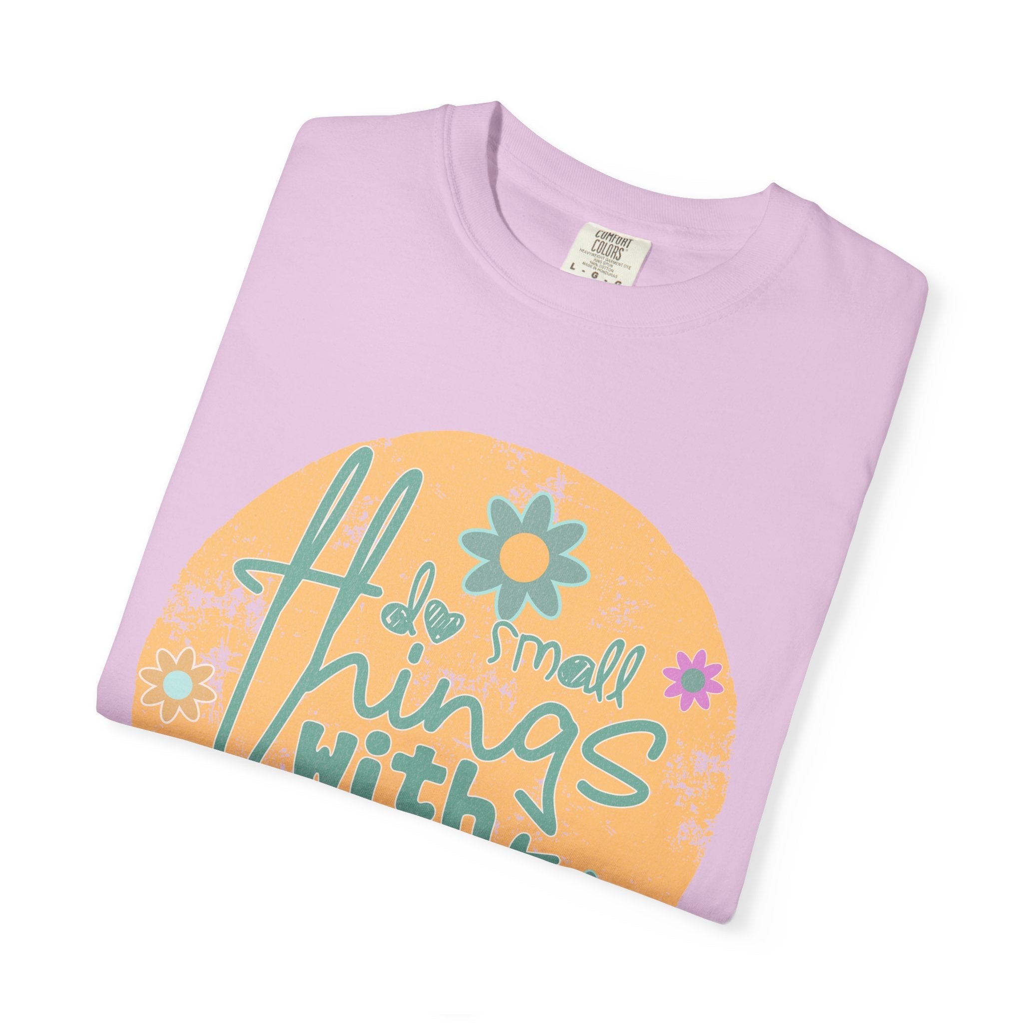 Textured T-Shirt — "Do Small Things With Great Love" Floral Graphic Tee