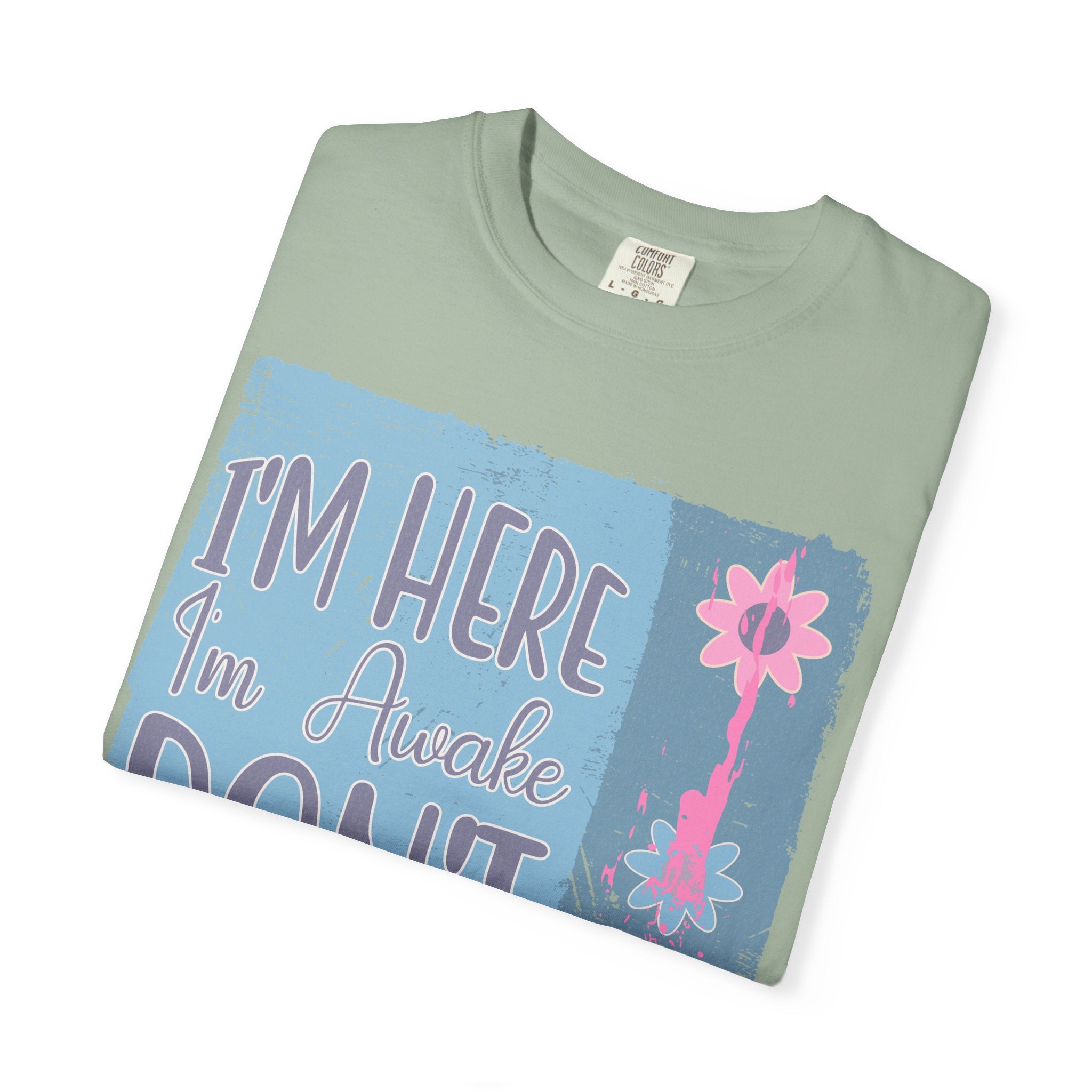 I’m Here, I’m Awake Don’t Push It Textured T-Shirt