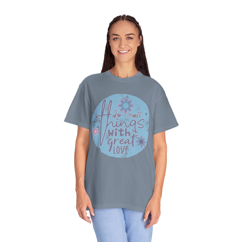 Textured Inspirational Graphic T-Shirt — "Do Small Things With Great Love" Floral Design