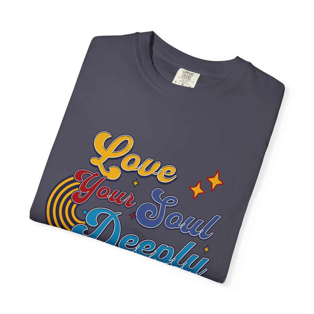 Textured Love Your Soul Deeply T-Shirt — Retro Positive Message Tee