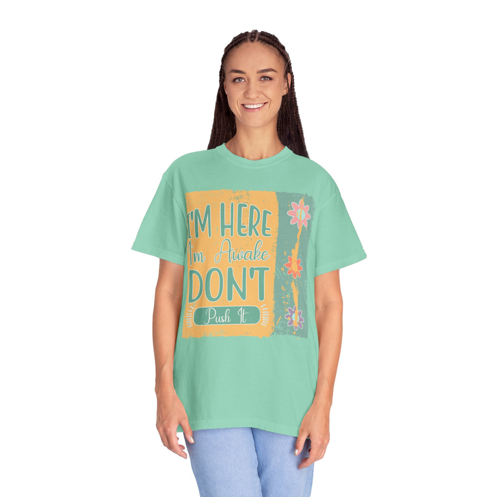 I'm Here, I'm Awake Don’t Push It Textured T-Shirt — Funny Morning Graphic Tee