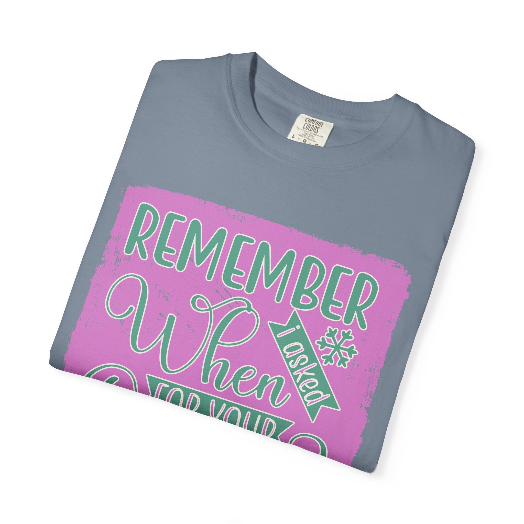 Textured Remember When For Your Opinion? Me Neither T-Shirt