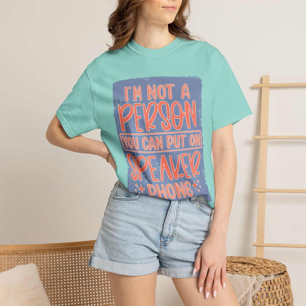 Textured T-Shirt — "I’m Not a Person You Can Put on Speaker Phone" Graphic Tee